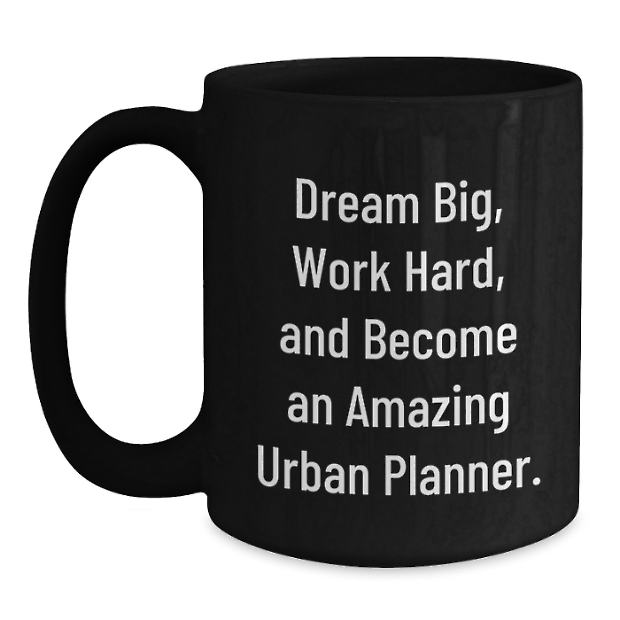 Gifts from Friends and Family - Inspirational Urban Planner Quotes Black Coffee Mug, Perfect for Christmas Unique Gifts - Main