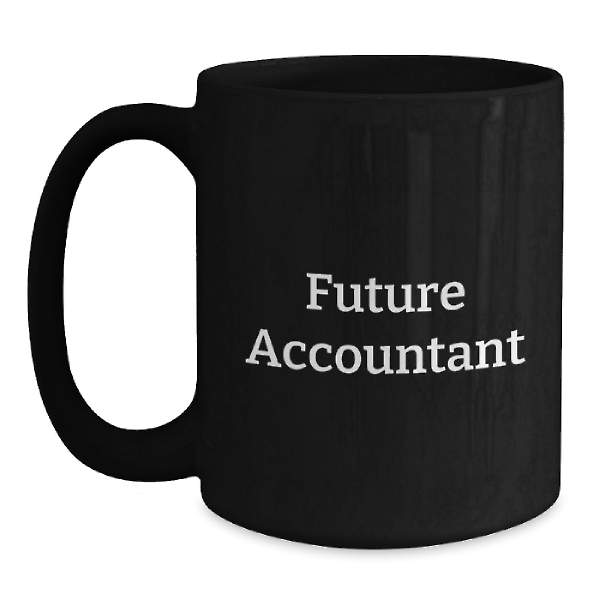 Funny Future Accountant Graduation Gifts from Family to Friends - Inspirational Quote on Black Coffee Mug, 11oz or 15oz - Main