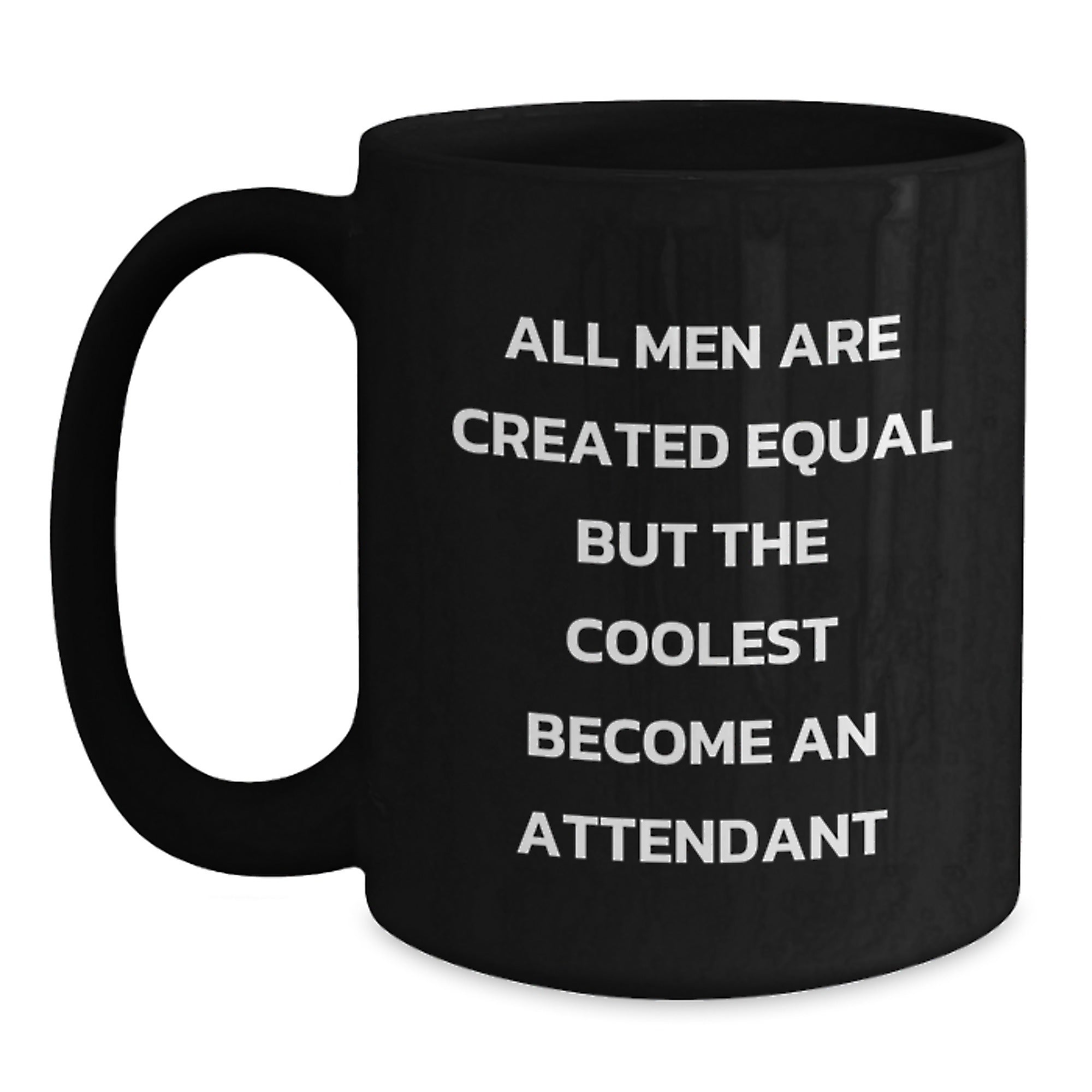 Attendant Coffee Mug Gift for Him - All Men Are Created Equal Keepsake - Main