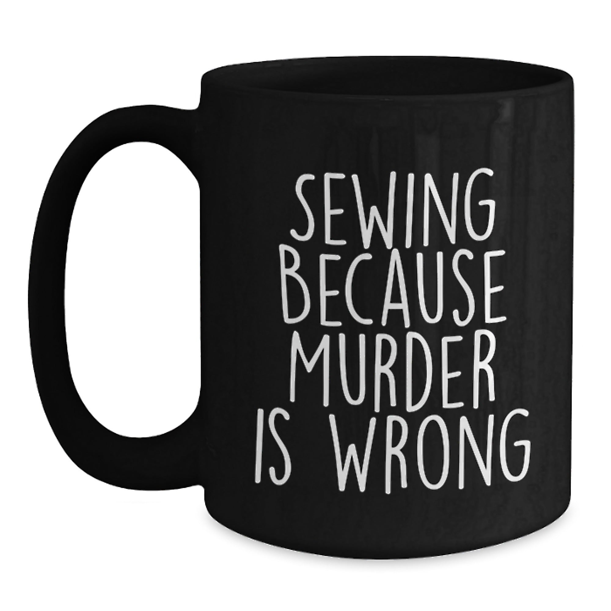 Sewing Enthusiasts Funny Quote Black Coffee Mugs Gifts from Friends for Sewing Lovers, Birthdays Unique, Funny Sewing Quotes, Black Coffee Mug Gifts - Main
