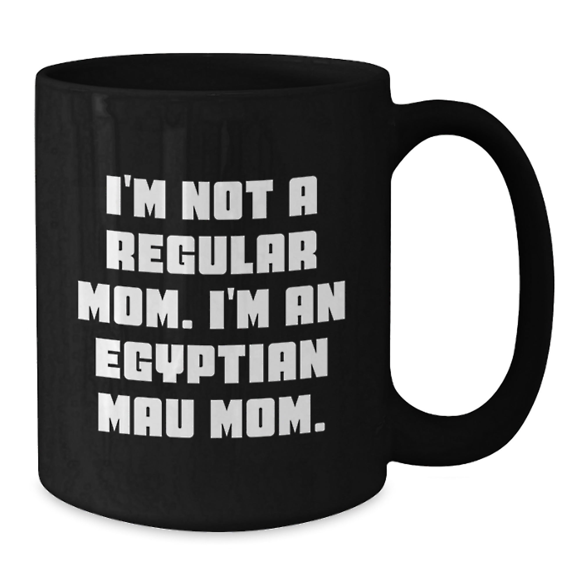 Egyptian Mau Cat Mom Funny Graduation Gifts for Egyptian Mau Cat Lovers from Mom, Unique Black Coffee Mug for Her, Him, or Friends - Additional