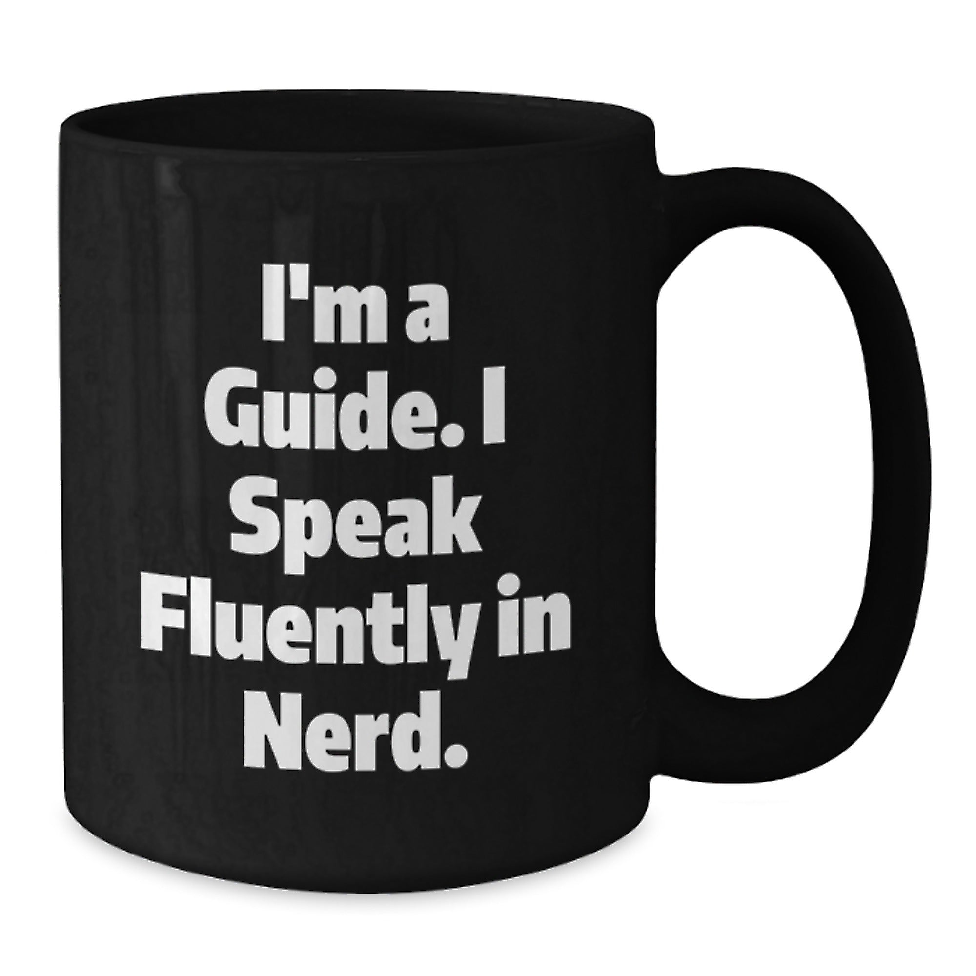 Funny Guide Gifts for Him - Black Coffee Mug with I'm A Guide. I Speak Fluently In genius. Quote, Gifts from Friends, Birthday Unique Gifts for Guide Man - Additional