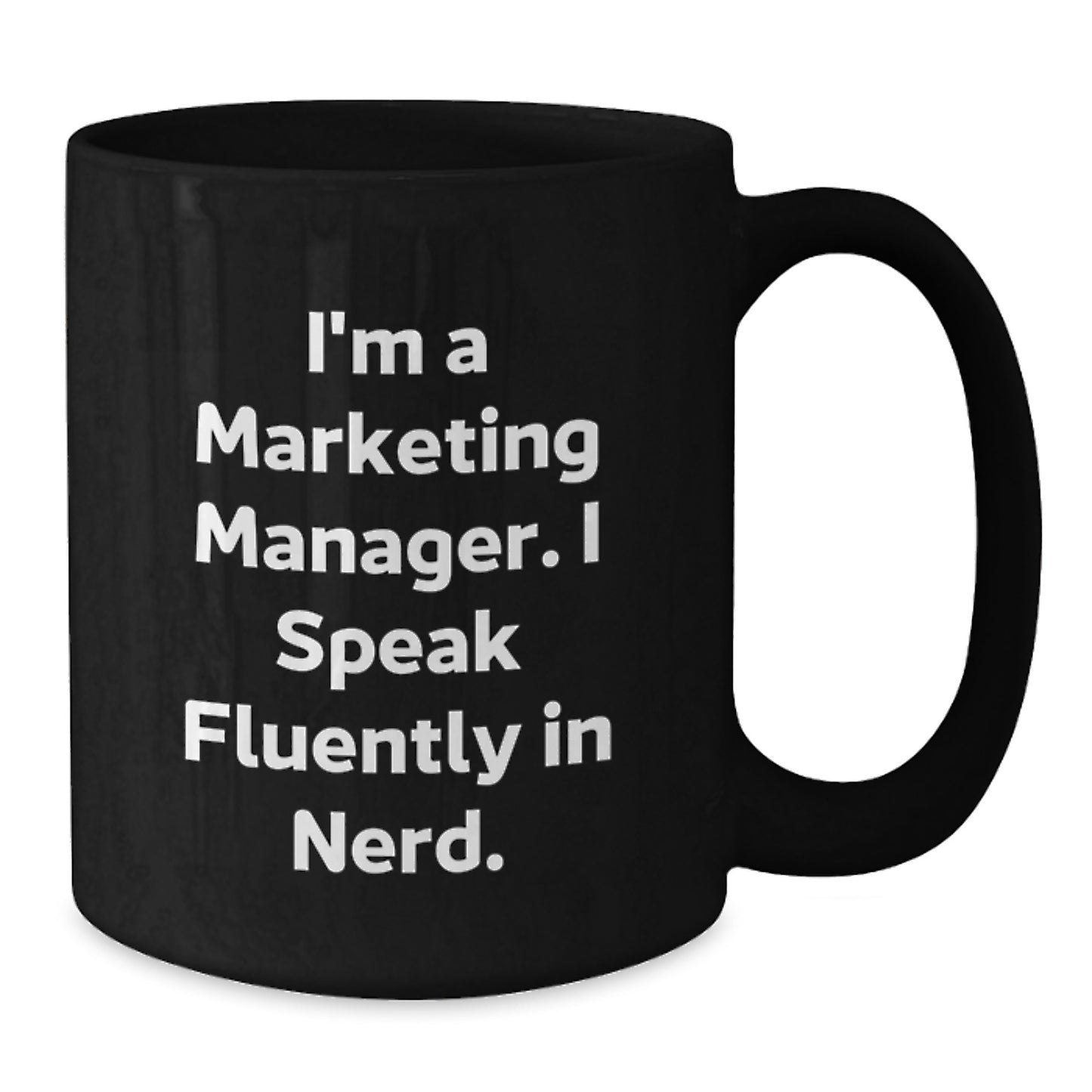 Marketing Manager Funny Gifts from Coworkers for Men Graduation Unique Mugs I'm A Marketing Manager. I Speak Fluently In genius. - Additional