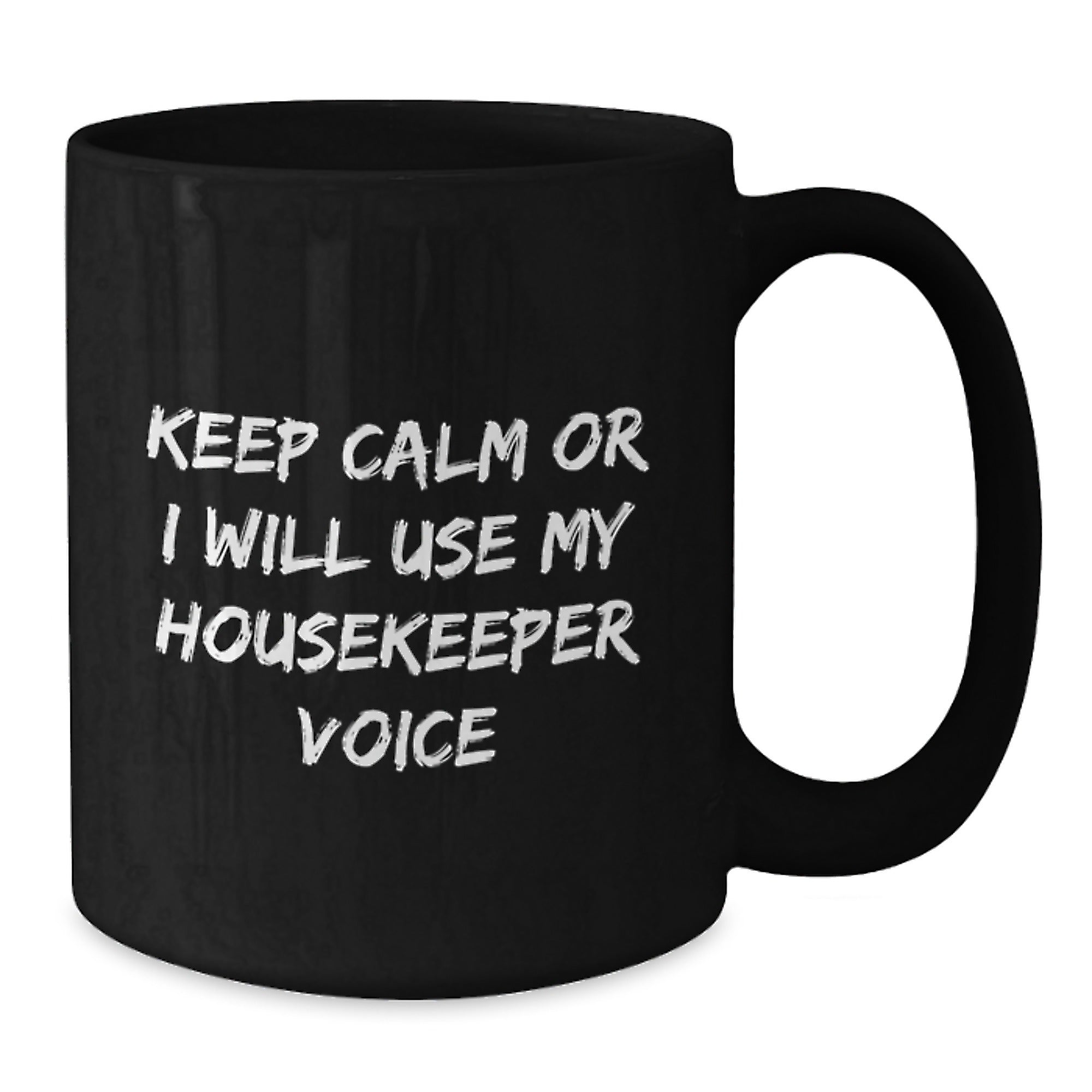 Housekeeper Keepsake Gift for Him - Keep Calm Or I Will Use My - Additional
