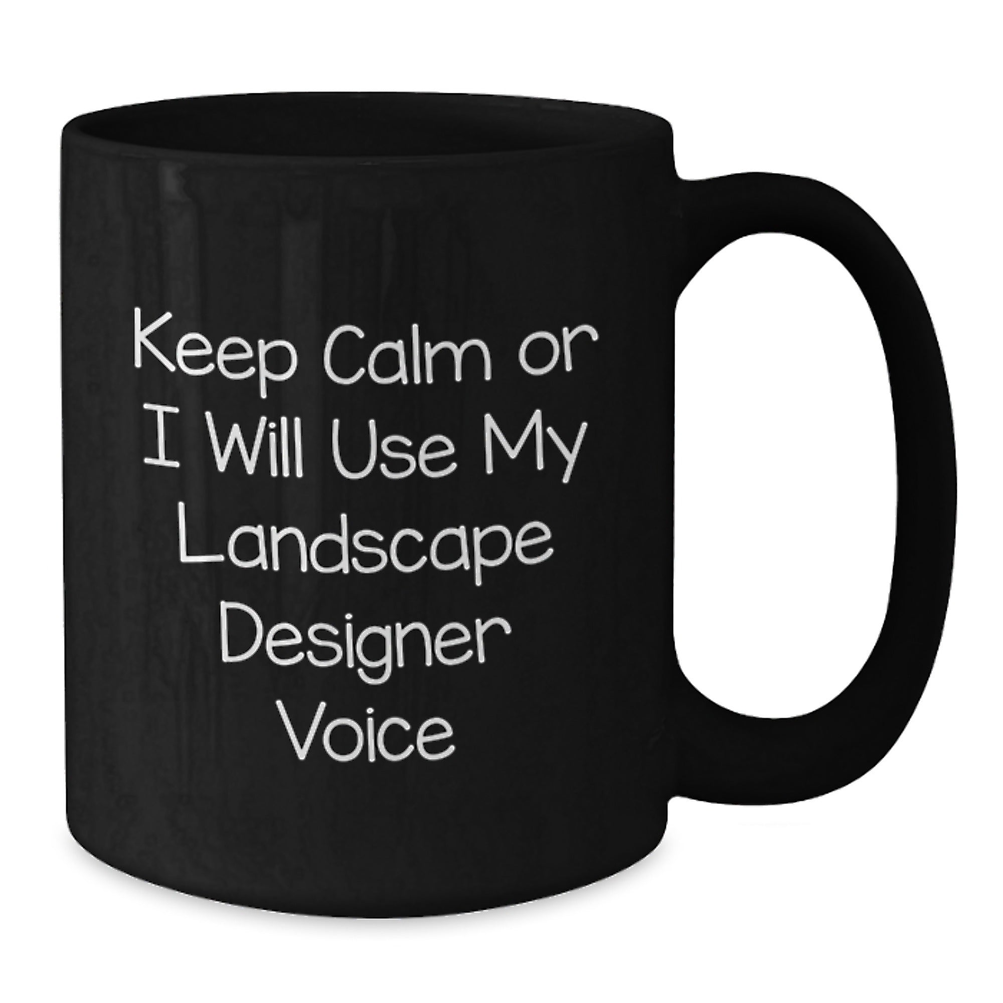 Funny Landscape Designer Gifts, Keep Calm Or I Will Use My Landscape Designer Voice, Unique Black Coffee Mug for Graduation - Additional