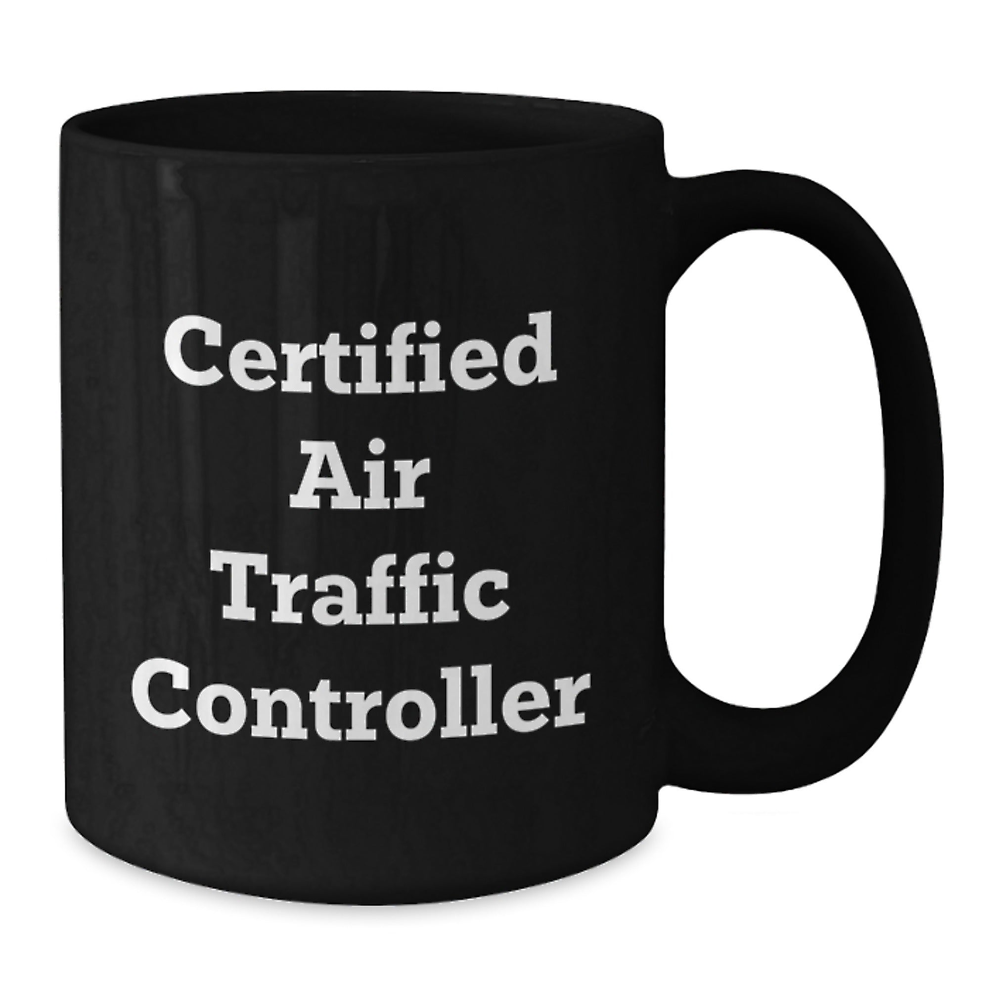 Funny Certified Air Traffic Controller Black Coffee Mugs, Gifts from Men to Air Traffic Controller Friends, Unique Graduation Gifts for Air Traffic Controller Men, Black Air Traffic Controller Mug - Additional