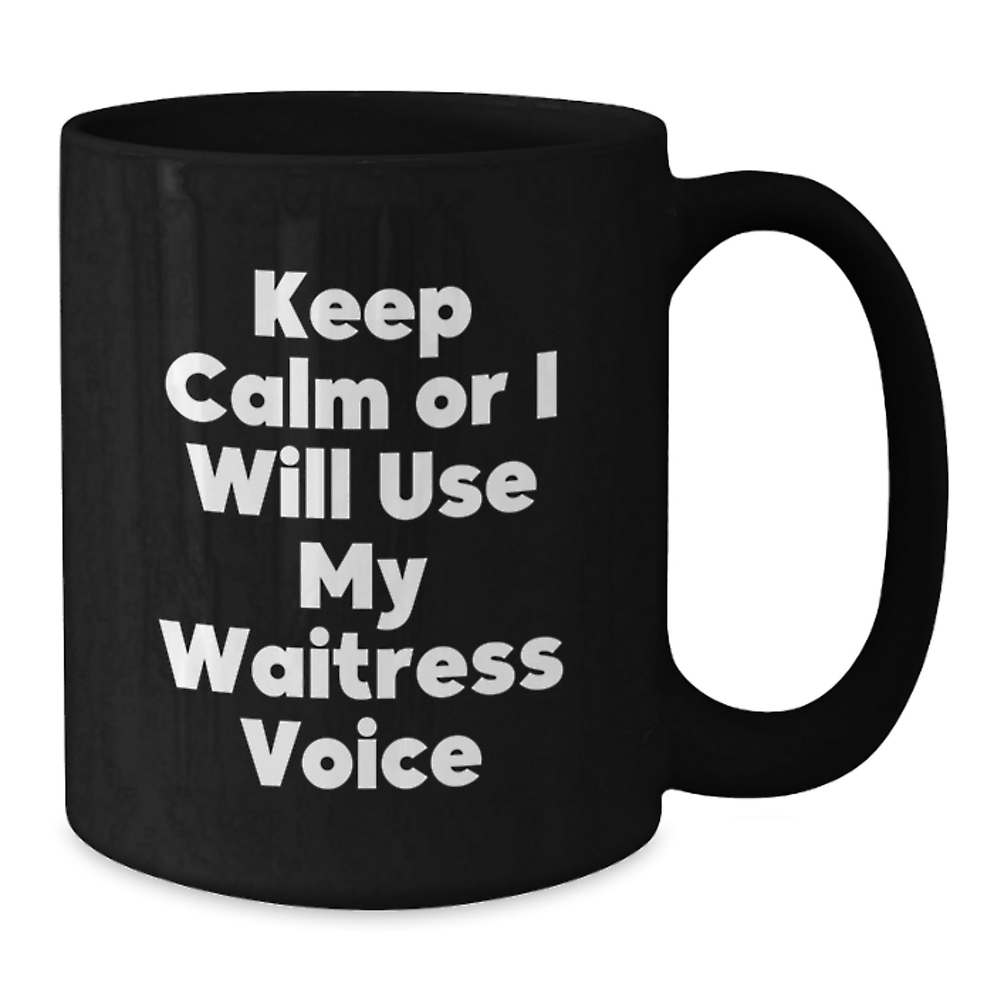 Funny Waitress Gifts for Her, Keep Calm Or I Will Use My Waitress Voice, Black Coffee Mug, Unique Graduation Gift from Friends - Additional