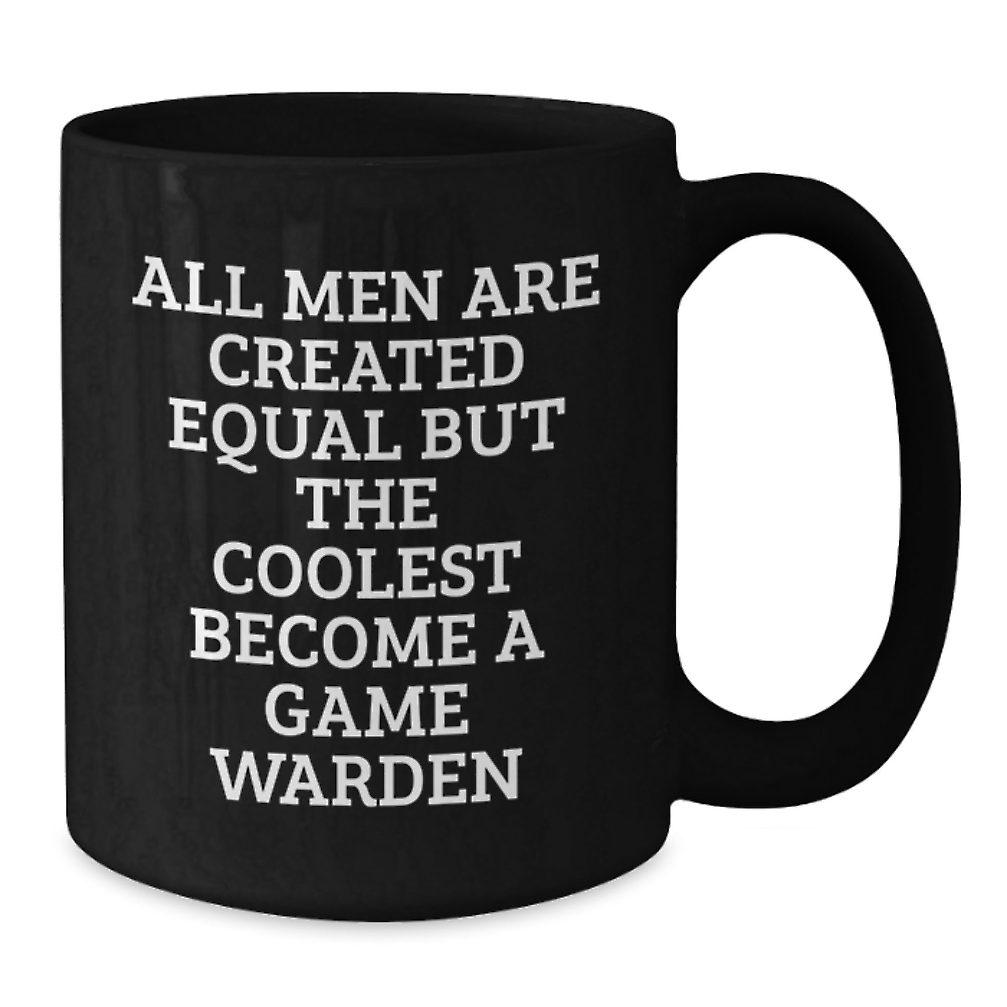 Game Warden Gift for Him - Keepsake Mug Featuring A Humorous Quote - Additional