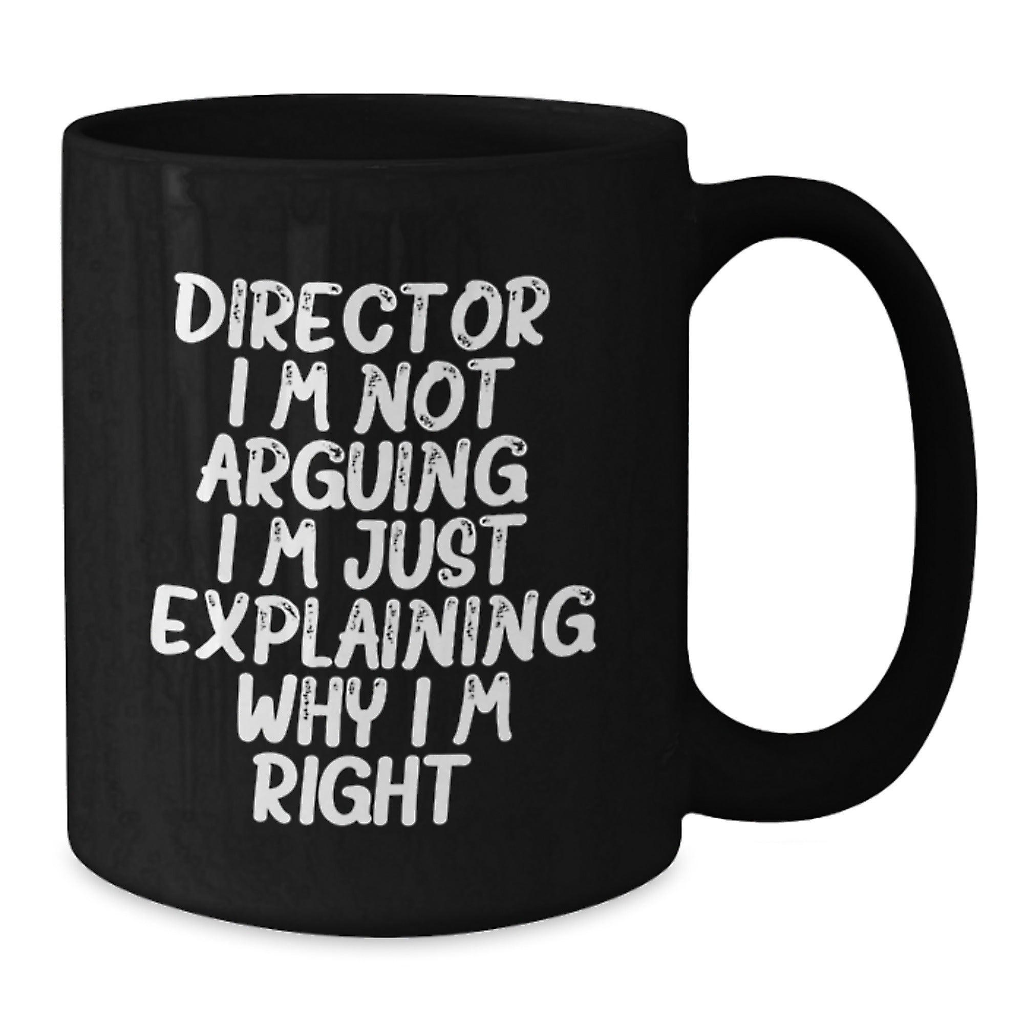 Funny Director Gifts for Men, Black Coffee Mug, 'I'm Not Arguing I'm Just Explaining Why I'm Right', Graduation Unique Gifts from Friends - Additional