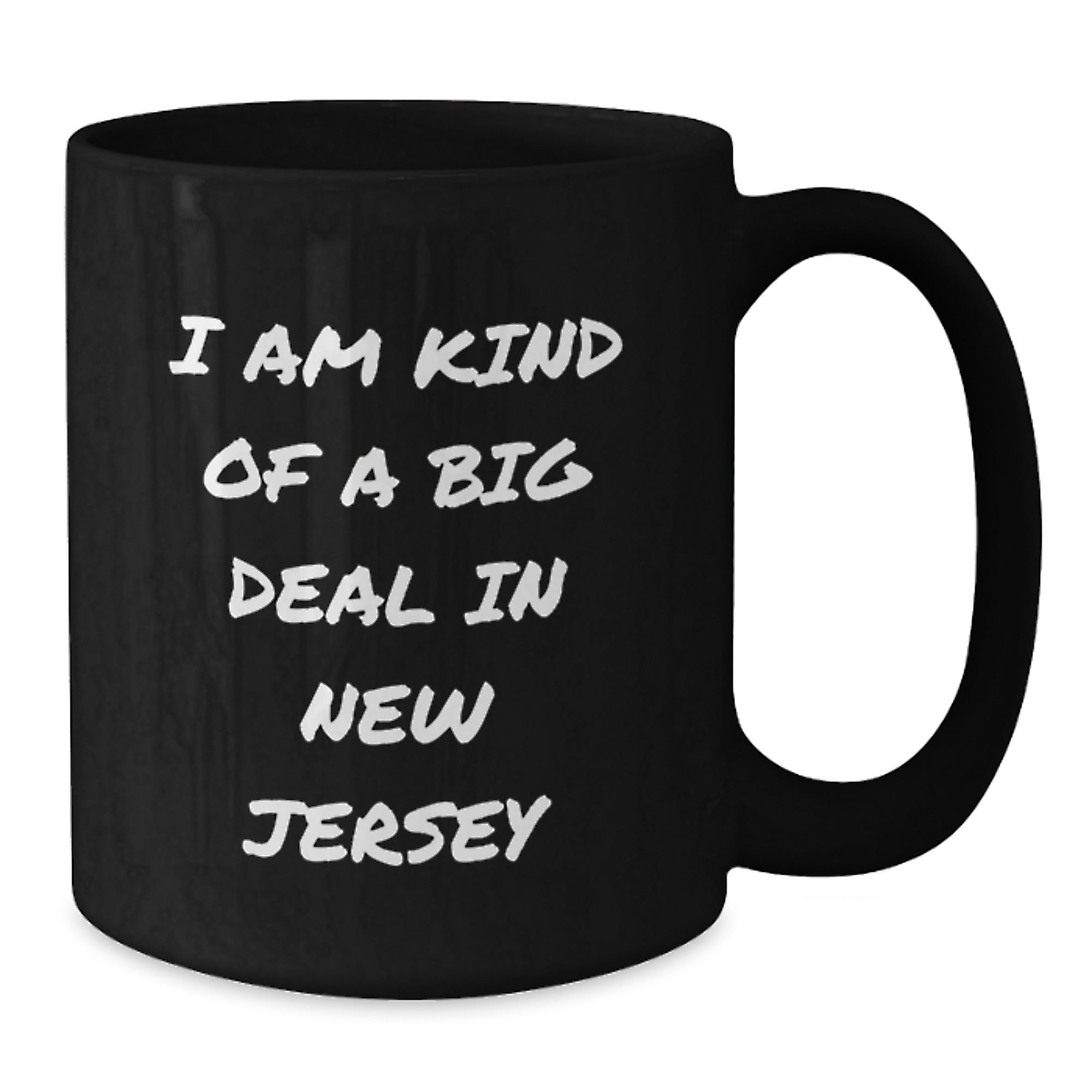 New Jersey Gift for Him I Am Kind Of A Big Deal Keepsake Coffee Mug - Additional