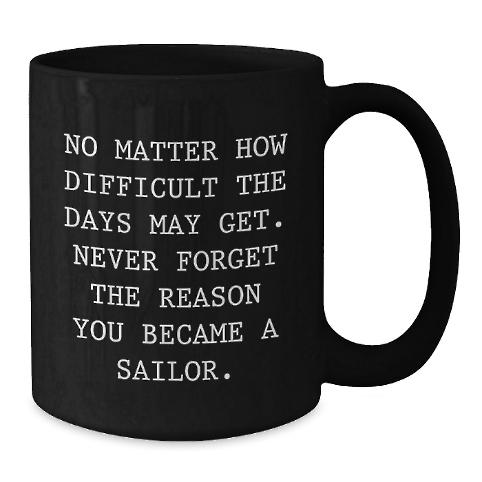 Funny Sailor Inspirational Black Coffee Mug Gifts from Friends for Sailor Men - Additional