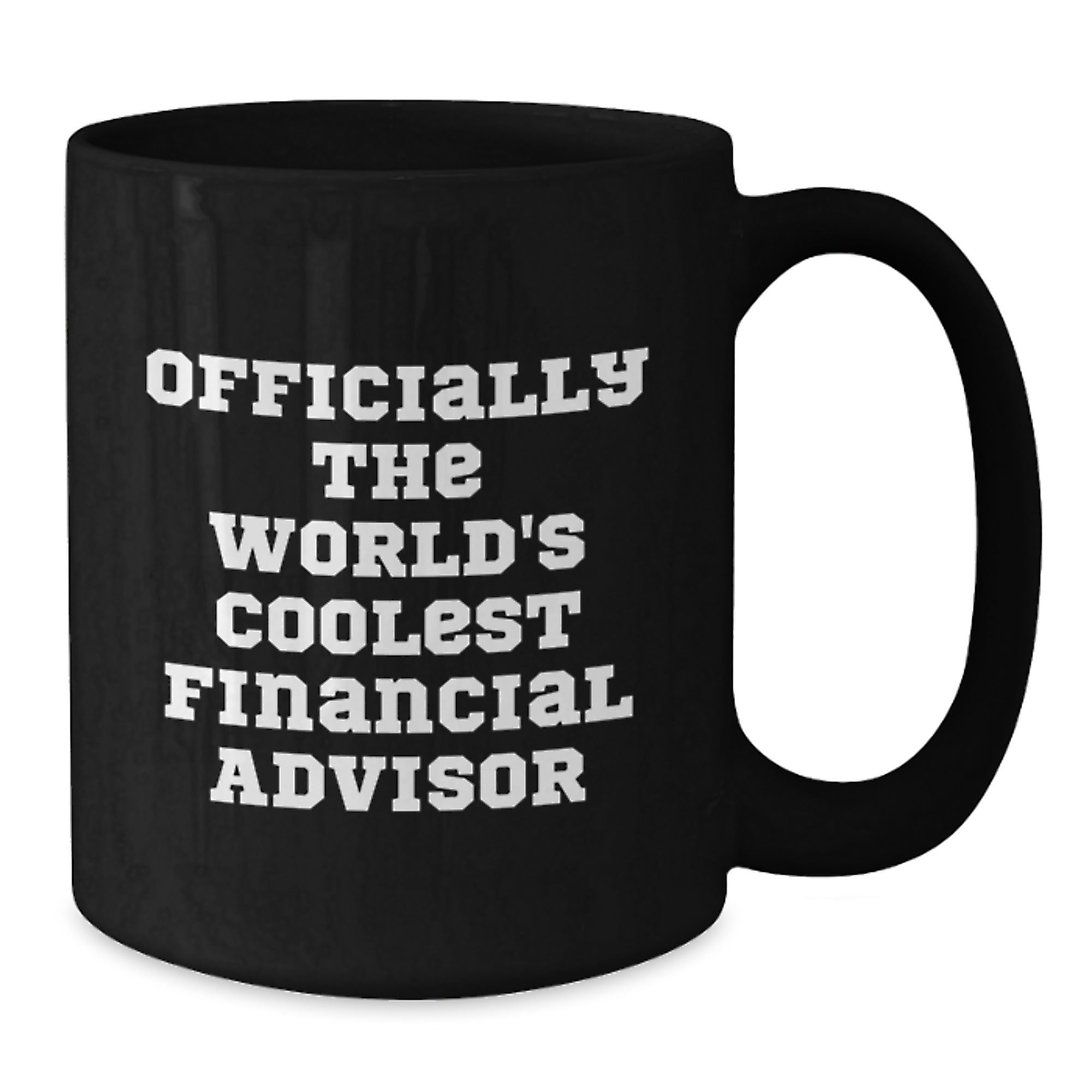 Funny Financial Advisor Gifts for Him from Friends Graduation Unique Unique Black Coffee Mugs, Officially The World's Coolest Financial Advisor Quote - Additional