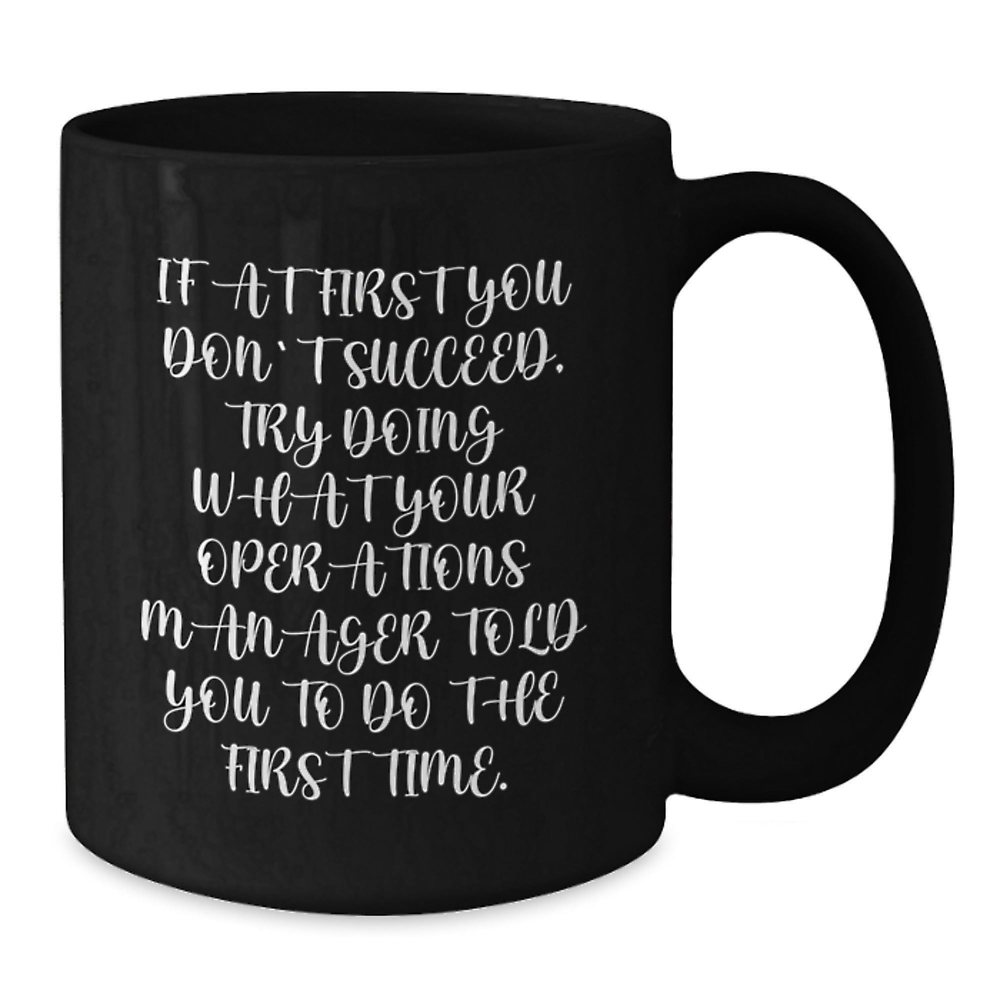 Funny Operations Manager Gifts, Black Coffee Mug for Coworkers, 'Try Doing What Your Ops Manager Told You To' Inspirational Mug, Gifts from Friends - Additional