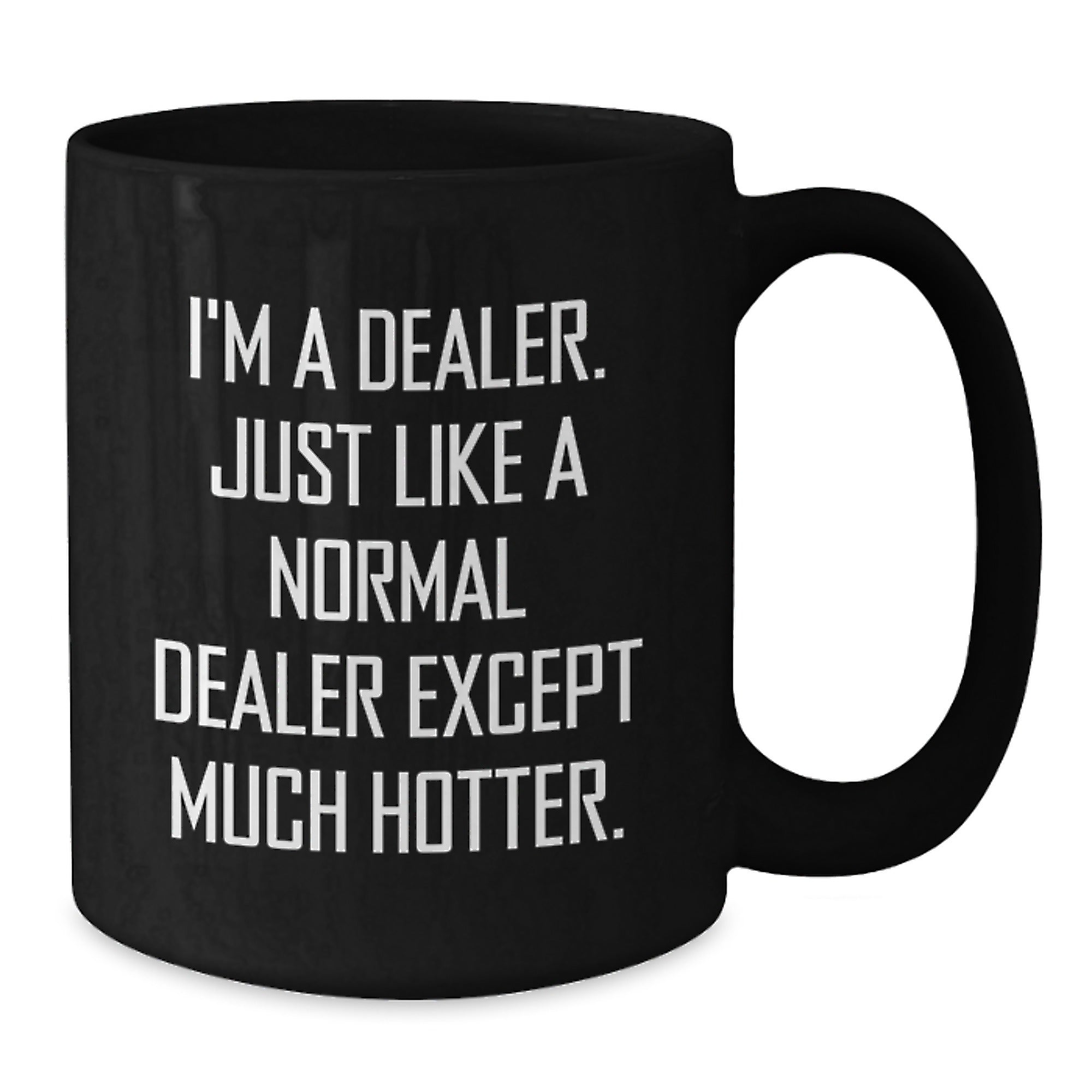 Christmas Gift for Her - Playful Dealer Quote Ceramic Mug Present - Additional