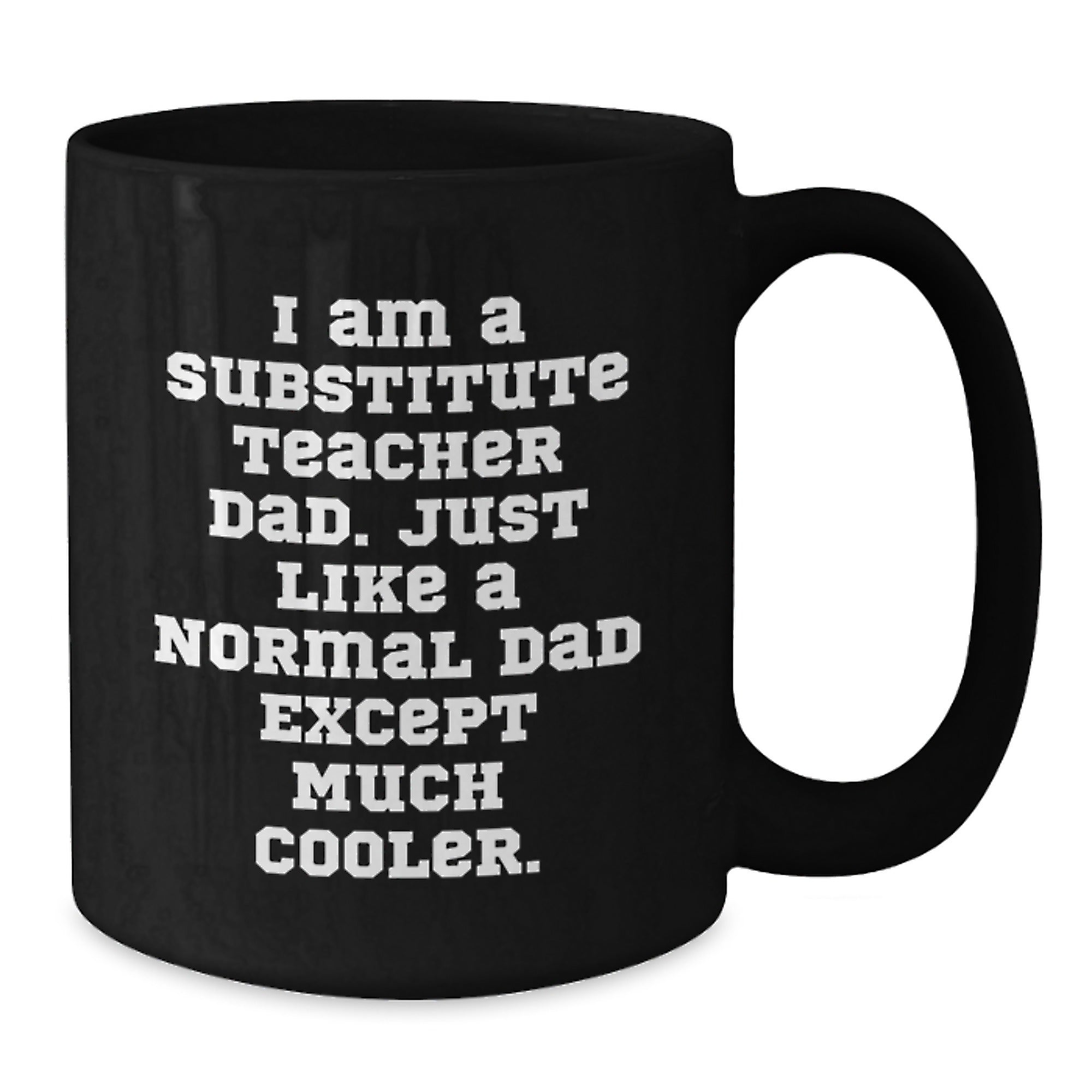 Funny Substitute Teacher Gifts from Dad, Black Coffee Mug for Substitute Teacher Men, Birthday Unique Gifts - Additional