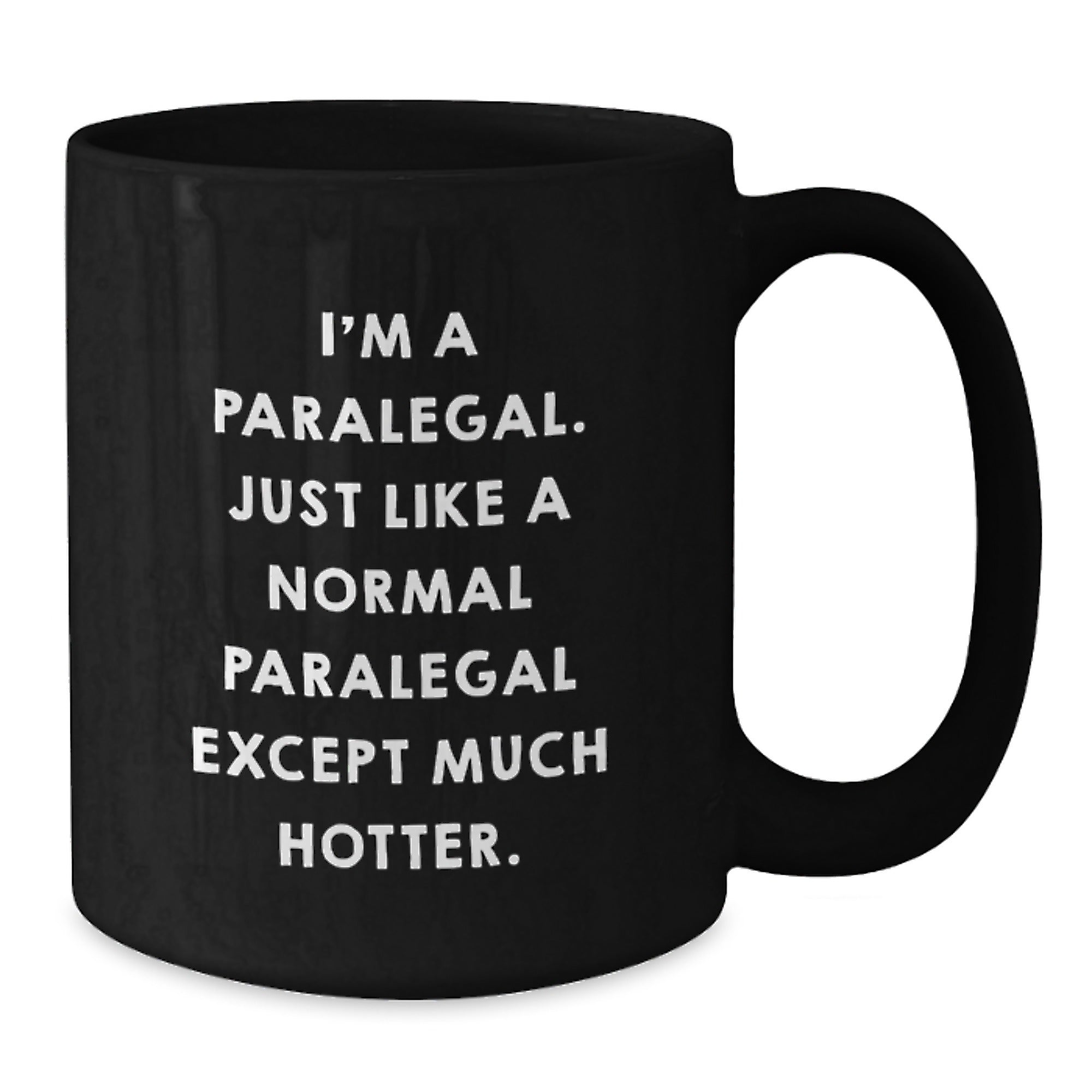 Paralegal Gift For Him - A Humorous Keepsake Coffee Mug - Additional