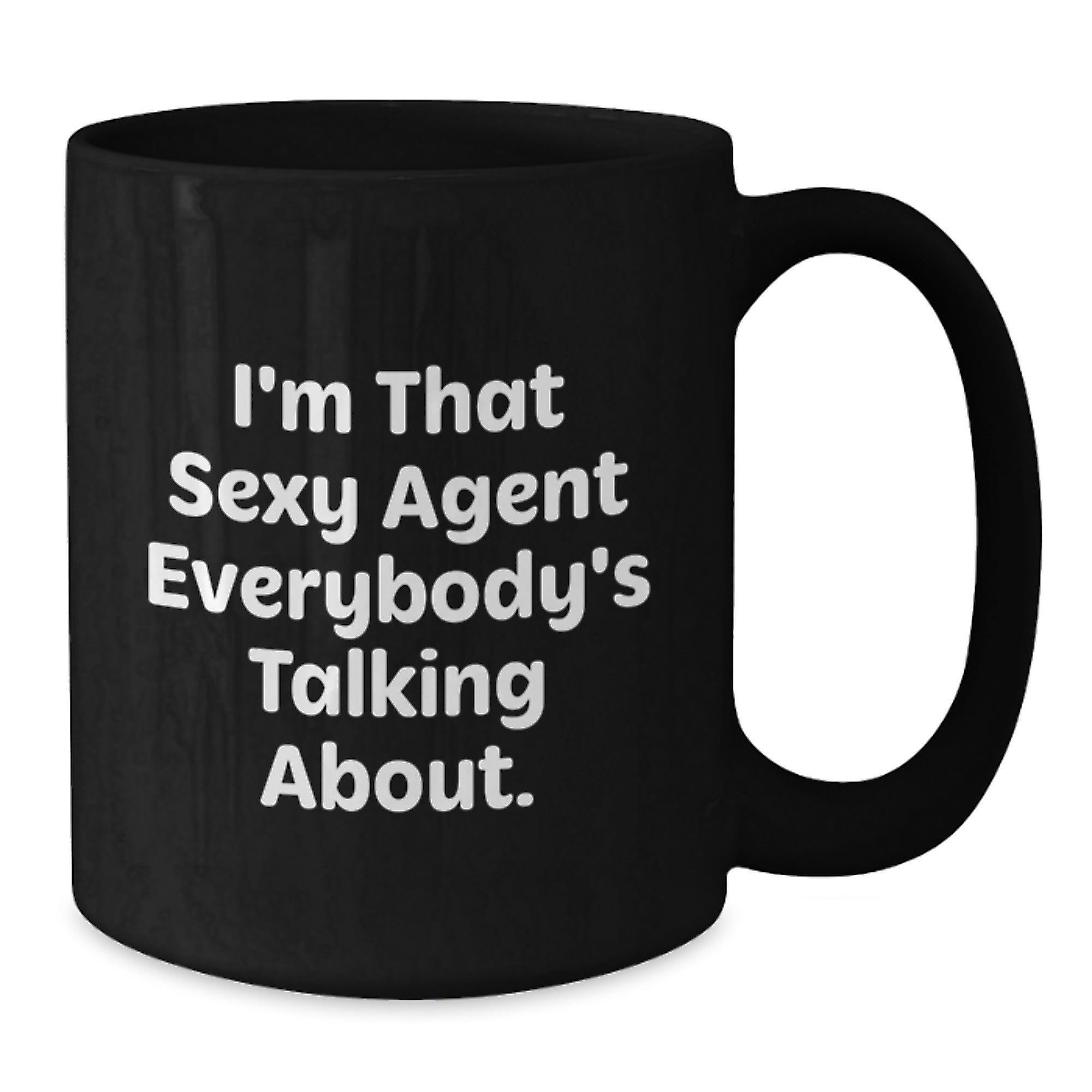 Funny Agent Gifts, Unique Black Coffee Mug, Christmas Unique Gifts from Friends to Agent, I'm That Sexy Agent Everybody's Talking About - Additional