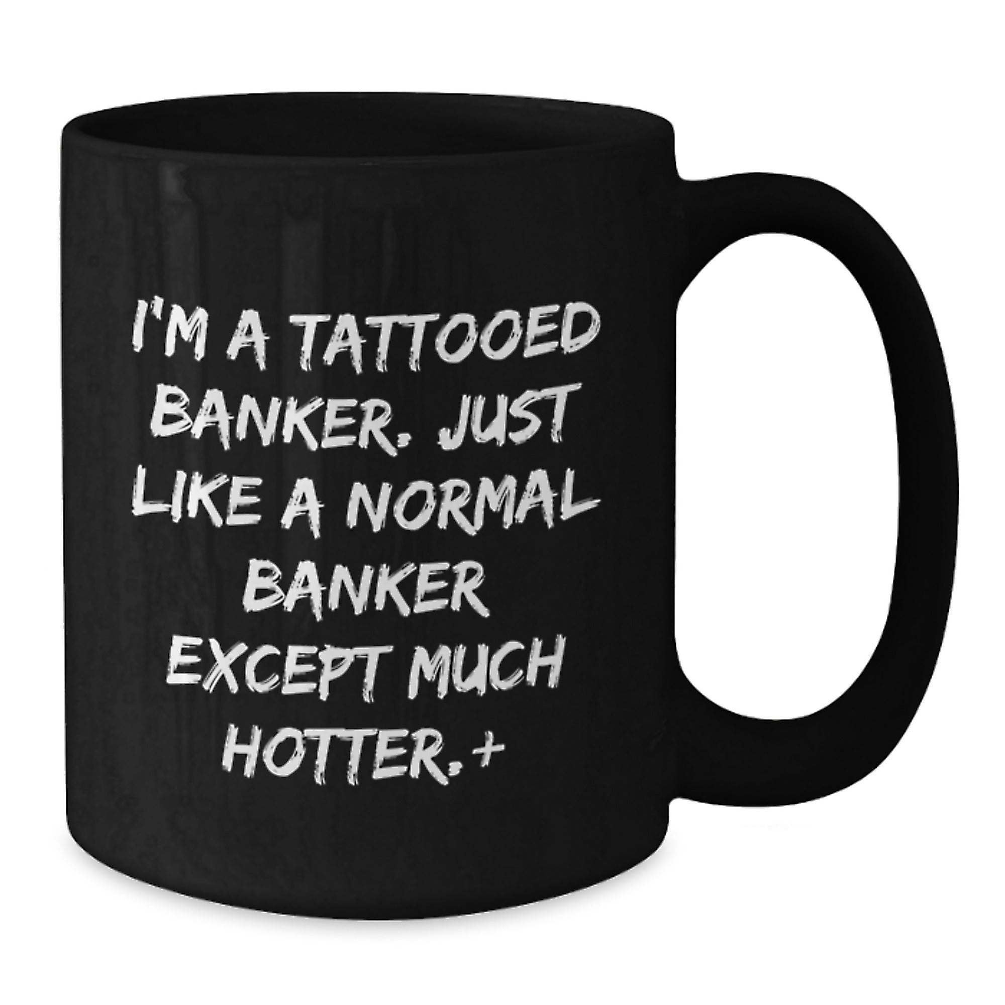 Funny Banker Gifts for Men, Cute Black Coffee Mugs with I'm A Tattooed Banker Quote, Christmas Unique Presents for Friends and Family - Additional