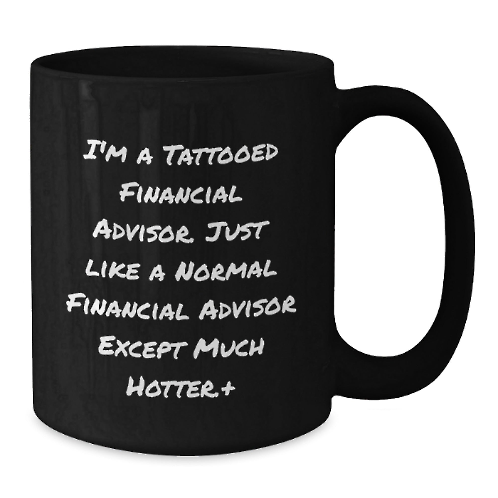 Funny Financial Advisor Black Coffee Mug, Gifts from Men to Coworkers, I'm A Tattooed Financial Advisor - Unique Christmas Unique Gifts for Him - Additional