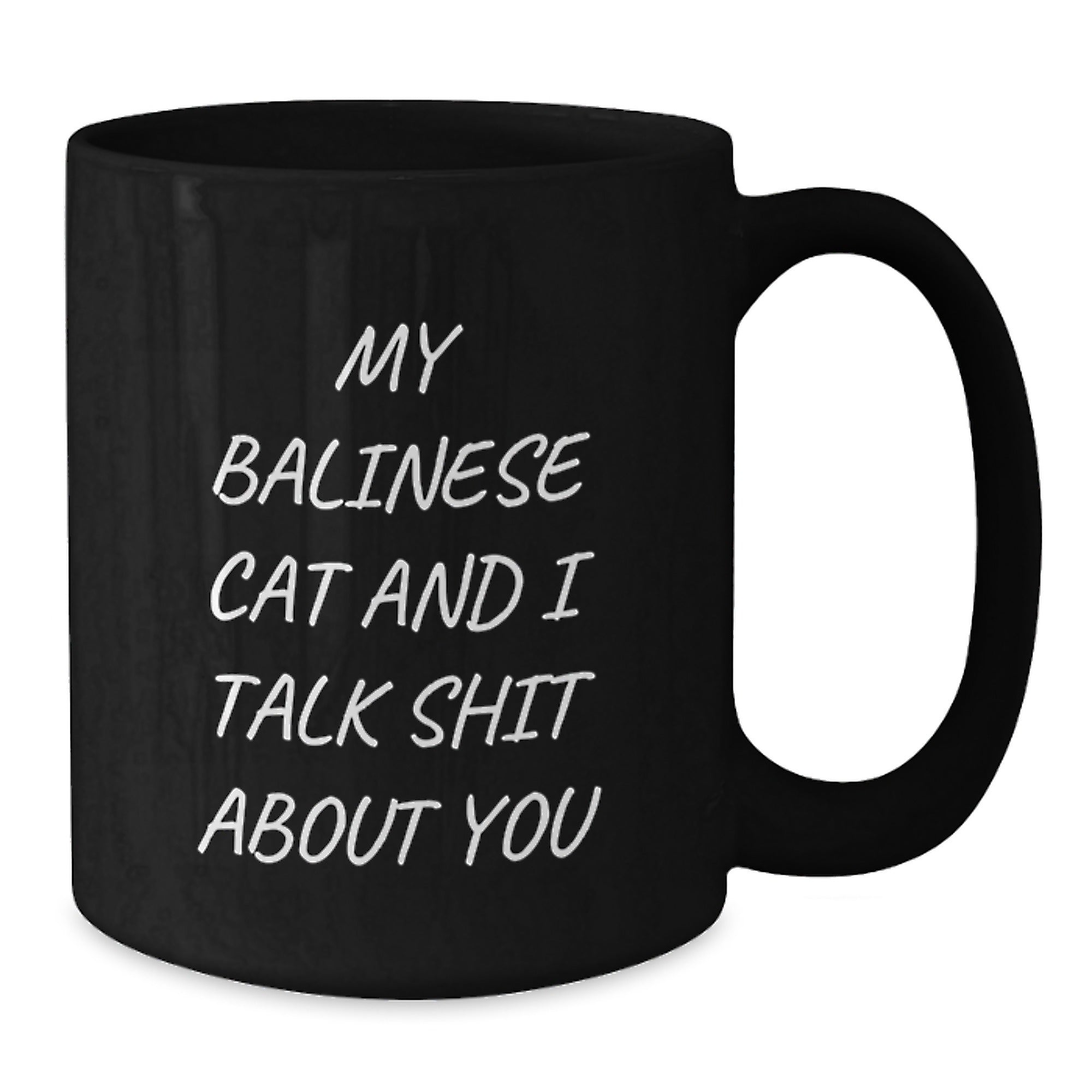 Balinese Cat Gift For Him - Sarcastic Quote Mug Keepsake - Additional