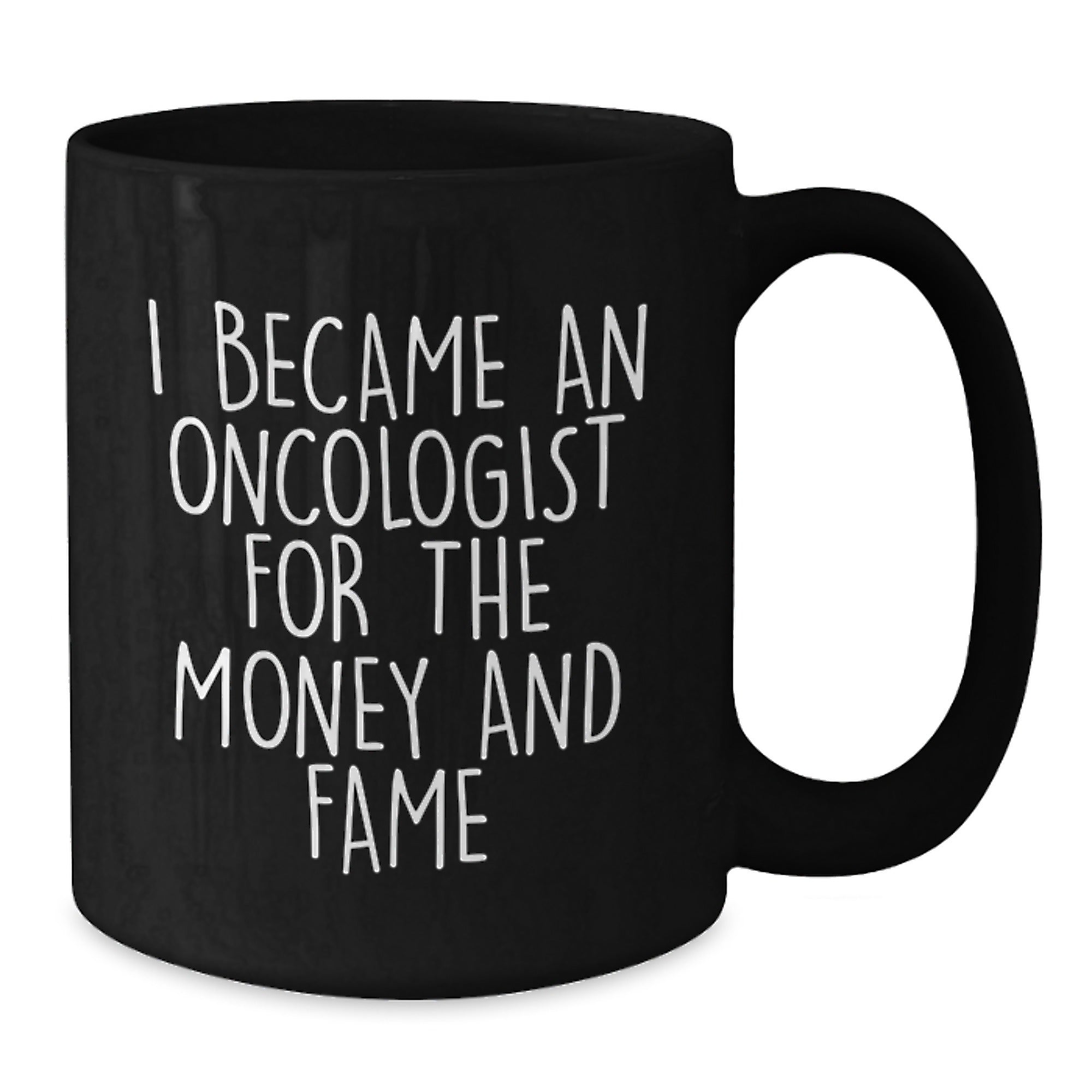 Funny Oncologist Gifts for Him from Friends on Christmas, Unique Black Coffee Mugs with I Became An Oncologist For The Money And Fame Quote, Men Gifts for Oncologist, Oncologist Unique Gifts for Men - Additional