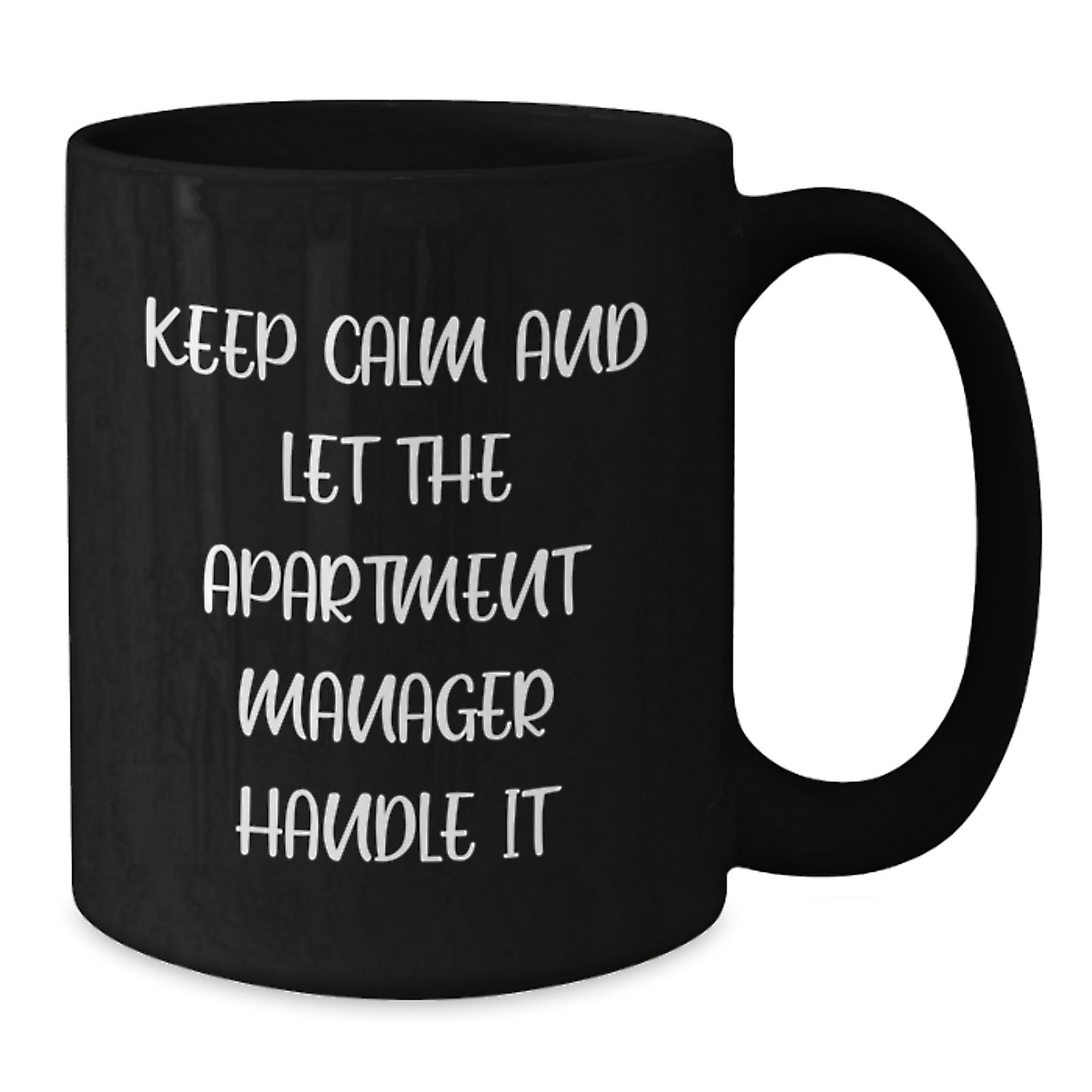 Funny Apartment Manager Gifts from Friends, Unique Keep Calm and Let the Apartment Manager Handle It Black Coffee Mugs for Apartment Managers, Graduation Unique Gifts - Additional