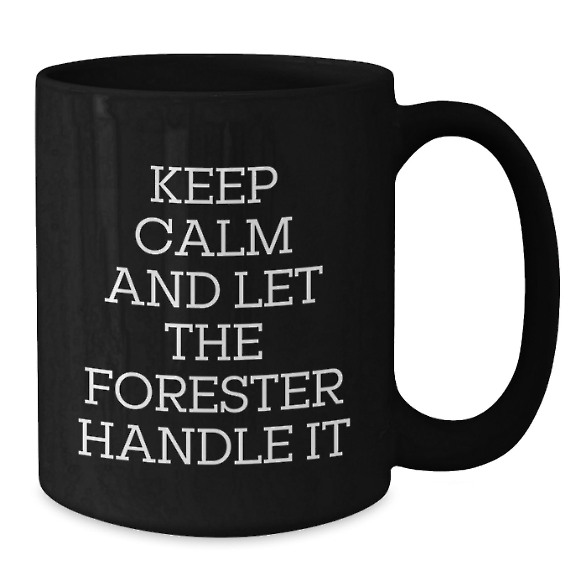 Funny Forester Christmas Unique Gifts from Friends for Forester Enthusiasts Black Coffee Mug, Inspirational Quote - 11oz or 15oz - Additional