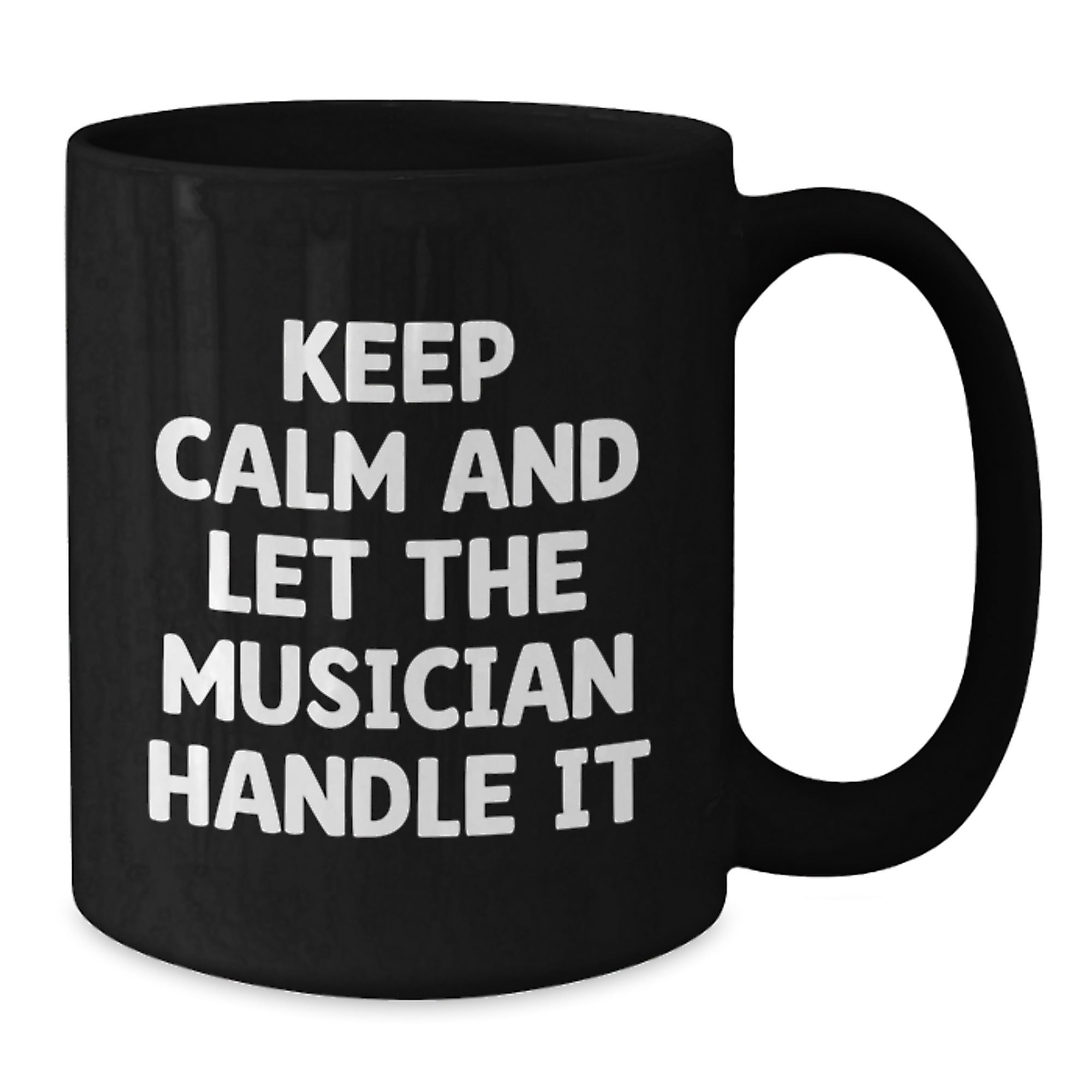 Musician Gifts from Friends, Funny Keep Calm and Let the Musician Handle It Black Coffee Mug for Graduation - Additional