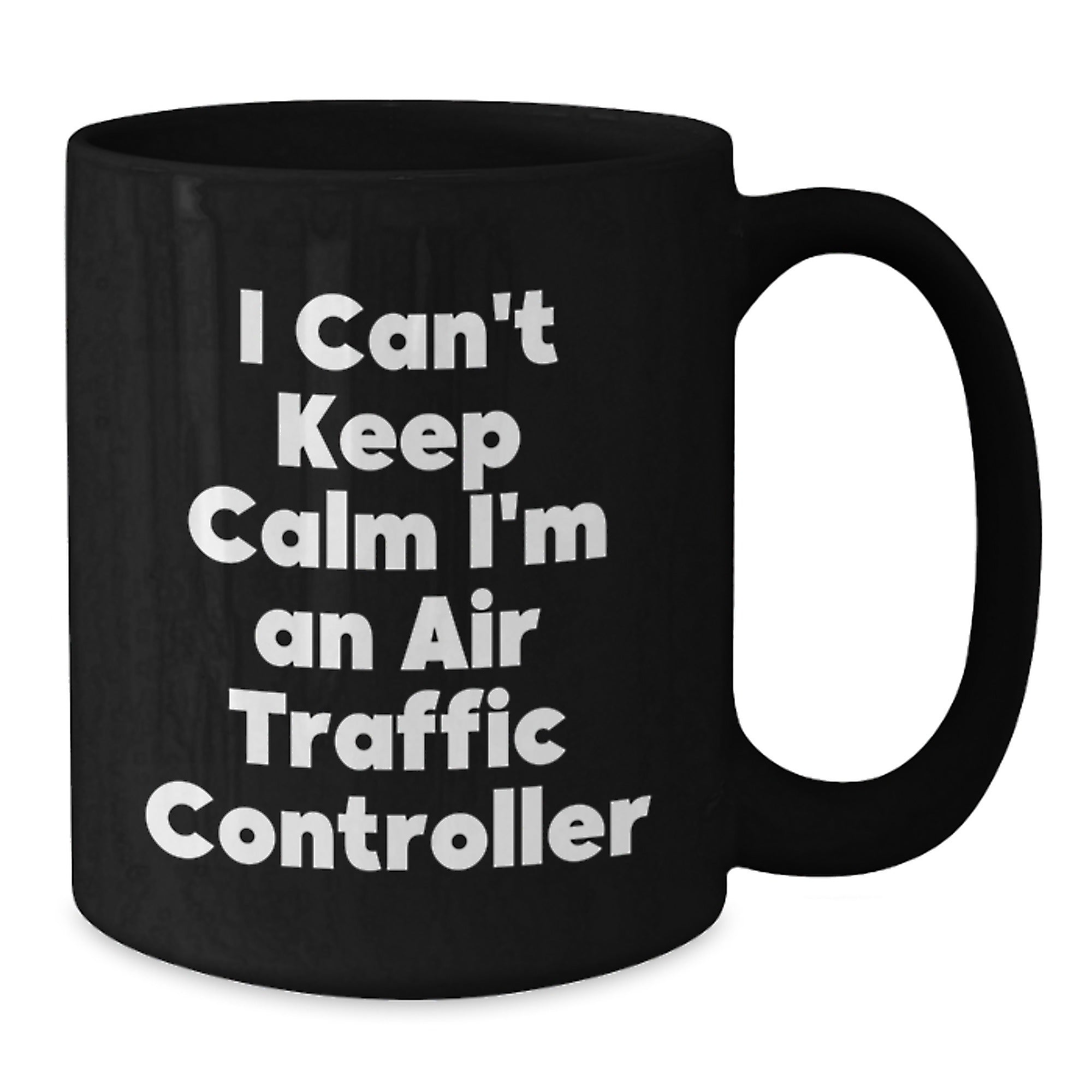 I'm An Air Traffic Controller Funny Mug Gifts from Friends for Birthday, Black Coffee Mug Air Traffic Controller Quote, Unique Birthday Unique Gifts for Air Traffic Controller - Additional