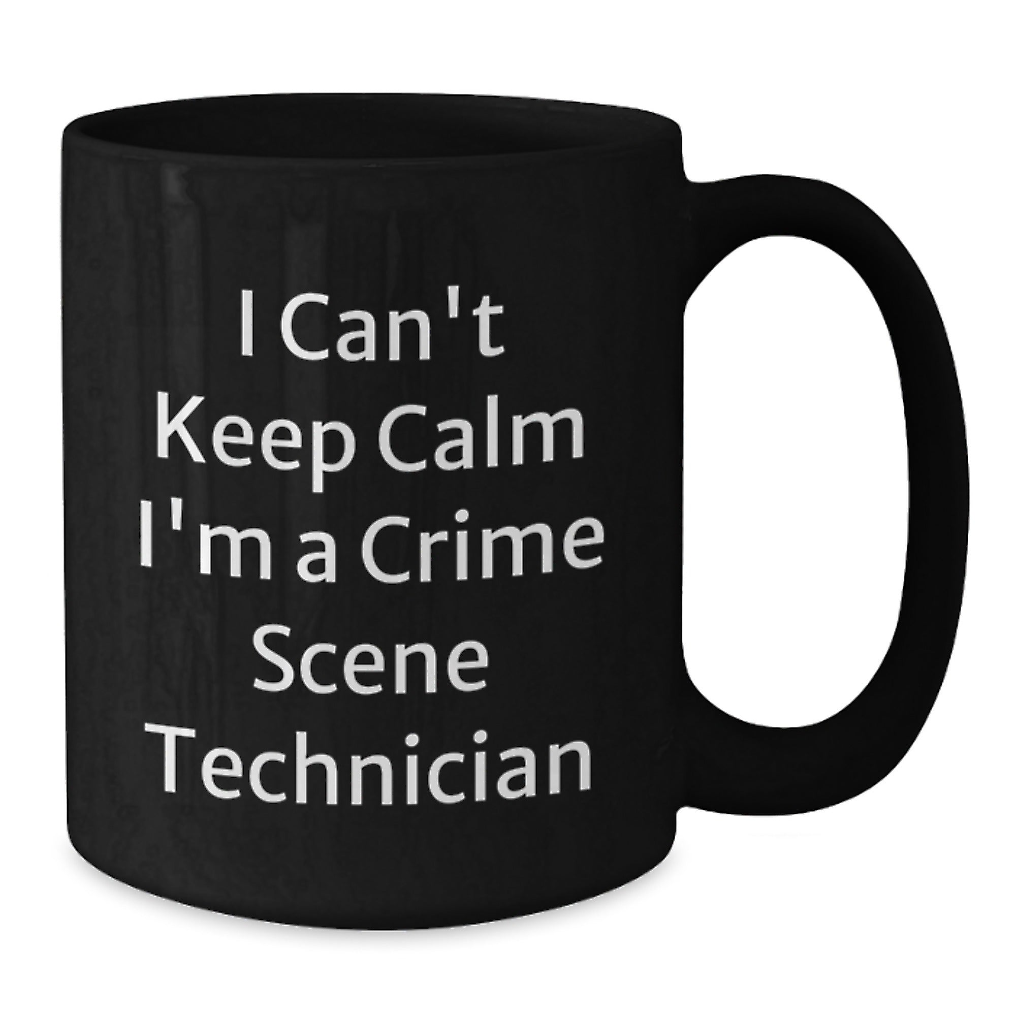 Funny Crime Scene Technician Gifts from Family to Friends - I Can't Keep Calm I'm A Crime Scene Technician Black Coffee Mug for Men and Women - Additional