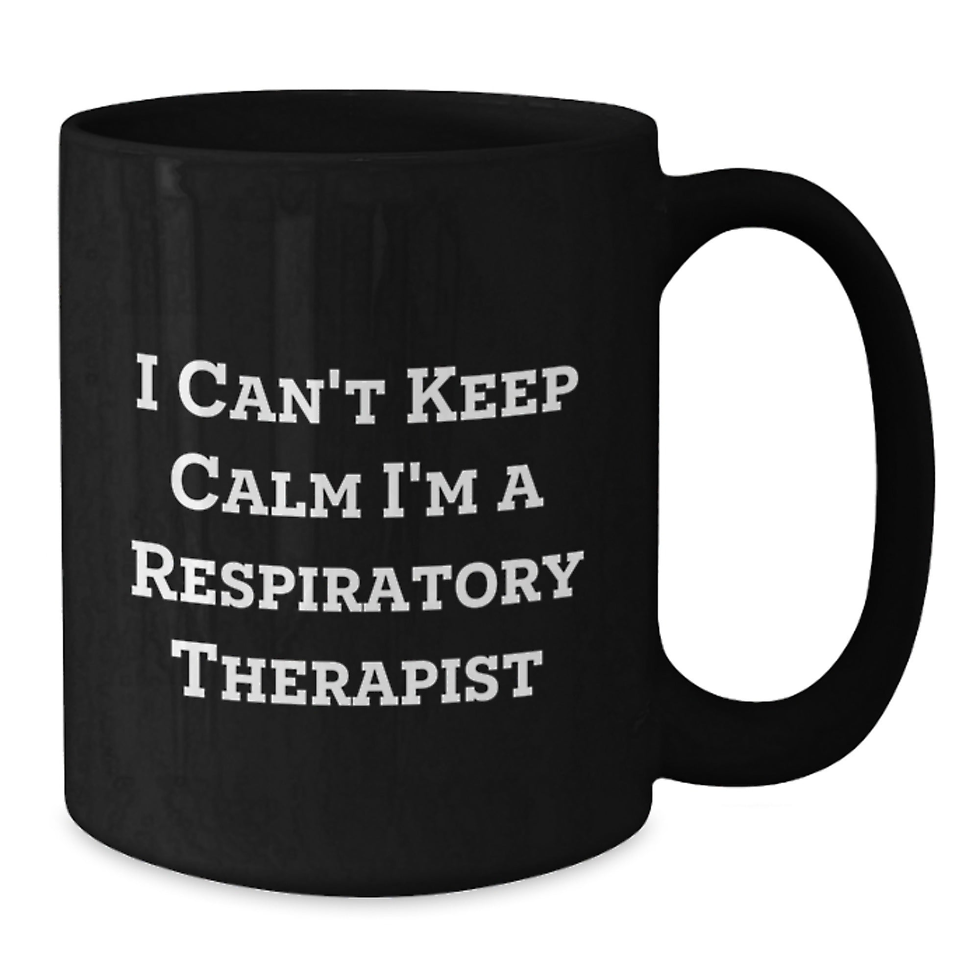 Funny Respiratory Therapist Gifts - I Can't Keep Calm I'm A Respiratory Therapist Black Coffee Mug, Birthday Unique Gifts from Friends to Coworkers - Additional