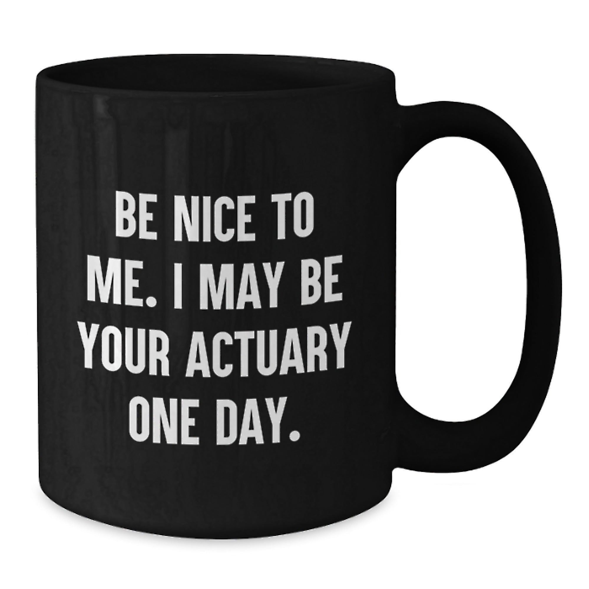 Funny Actuary Quote Black Coffee Mugs for Christmas Unique Gifts from Friends to Actuary Men - Additional
