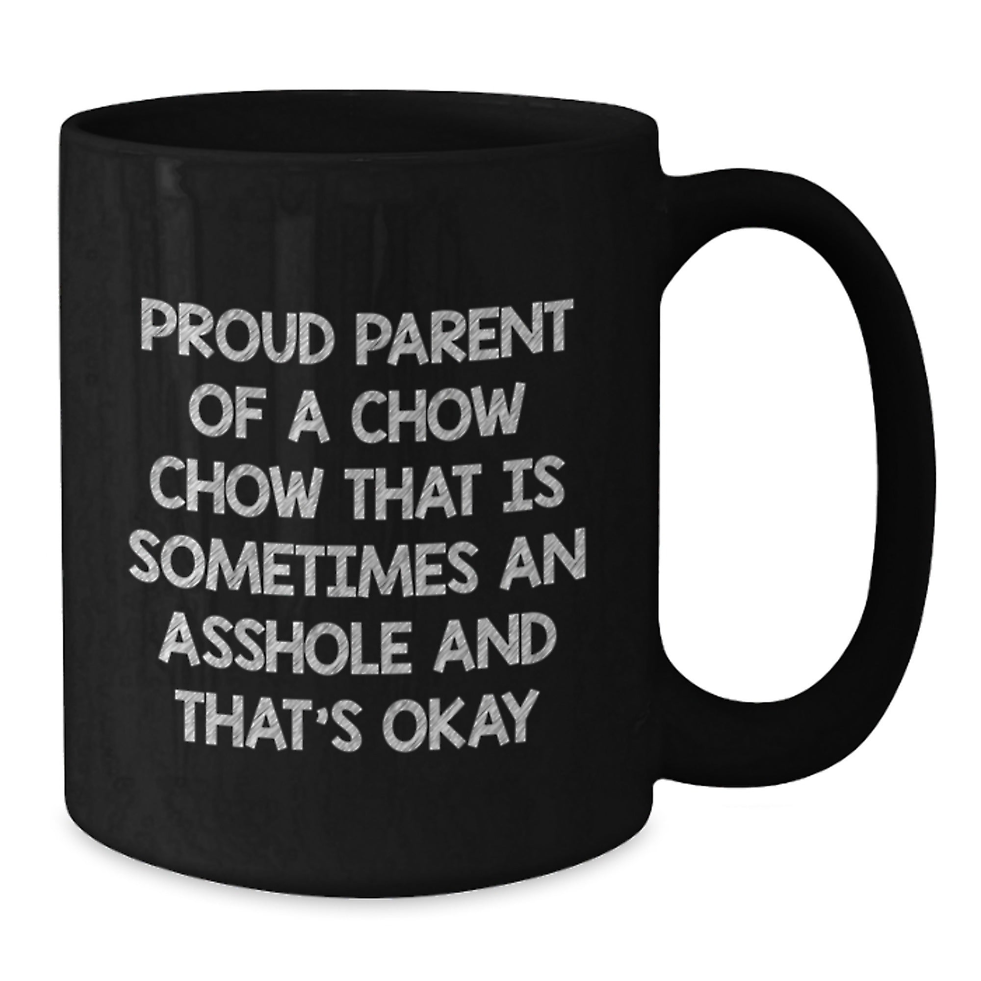 Gift Birthday Mug for Him Proud Parent Of A Chow Chow and Proud - Additional