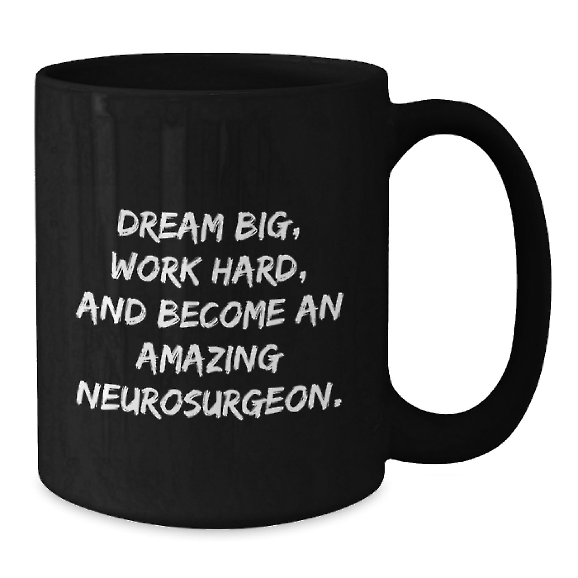 Funny Inspirational Gifts for Neurosurgeon Men from Friends, 'Dream Big Work Hard and Become an Amazing Neurosurgeon' Black Coffee Mug, Christmas Unique Gifts - Additional
