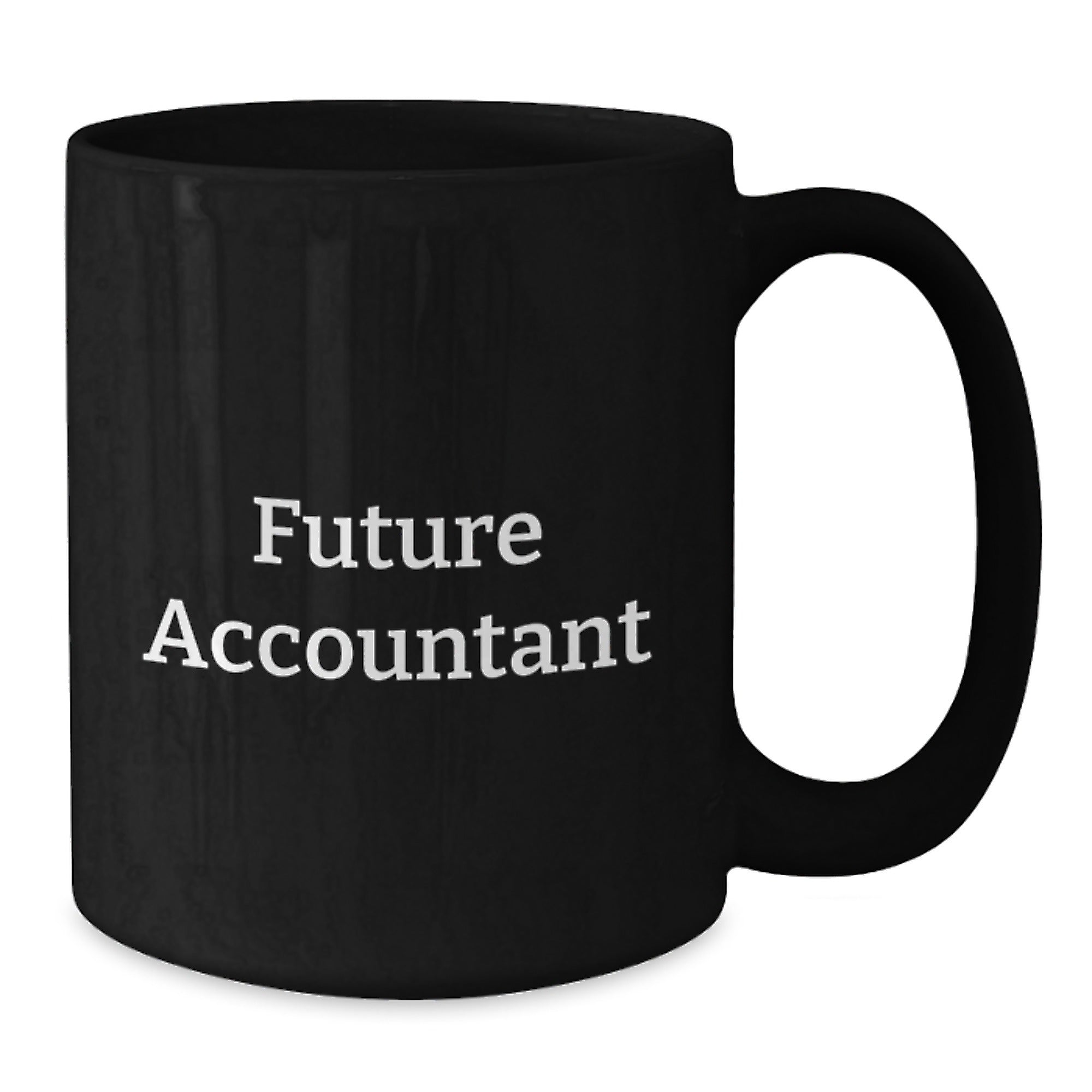 Funny Future Accountant Graduation Gifts from Family to Friends - Inspirational Quote on Black Coffee Mug, 11oz or 15oz - Additional