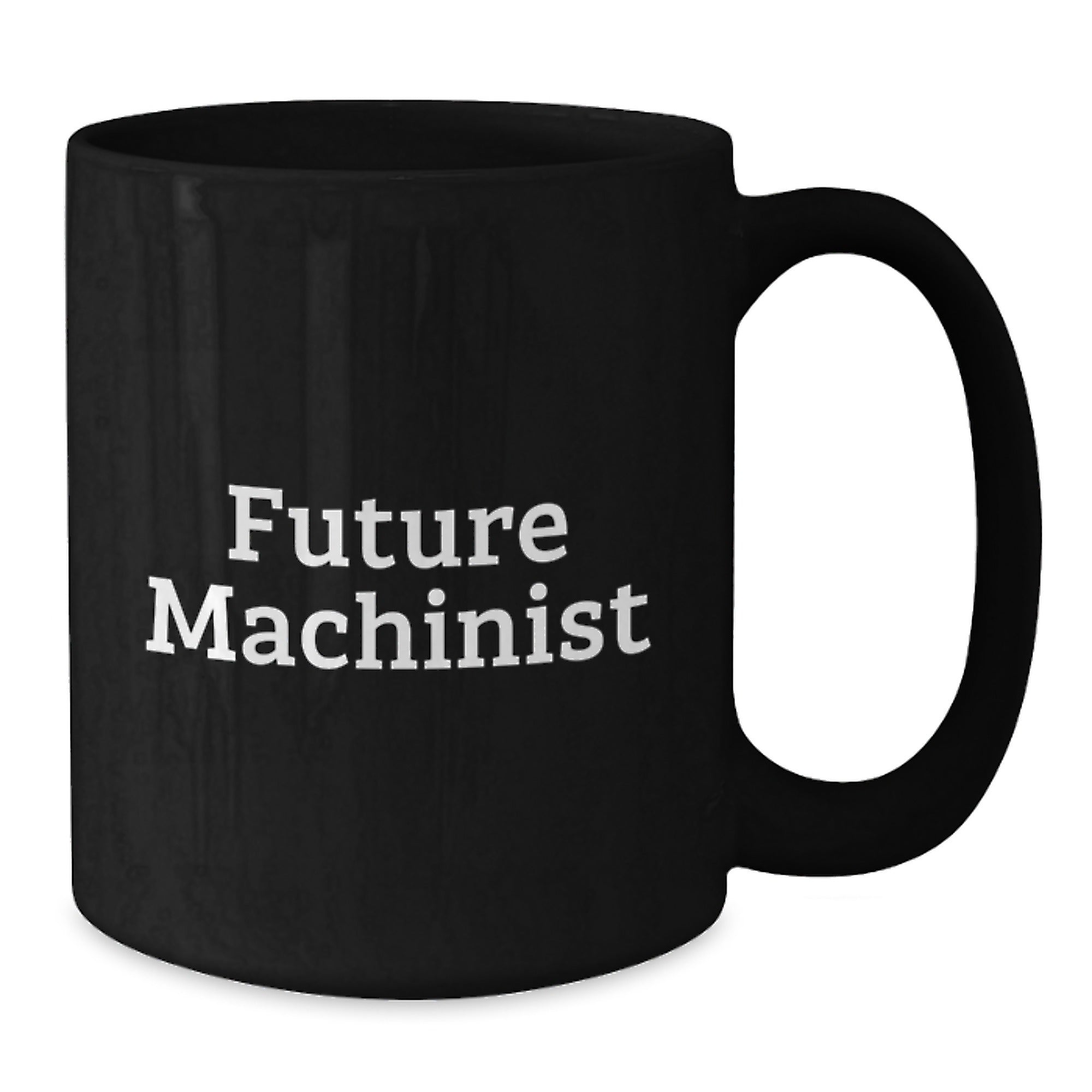 Funny Machinist Gifts for Men Birthday Unique Black Coffee Mug 'Future Machinist, Never Forget Your Passion' from Friends - Additional