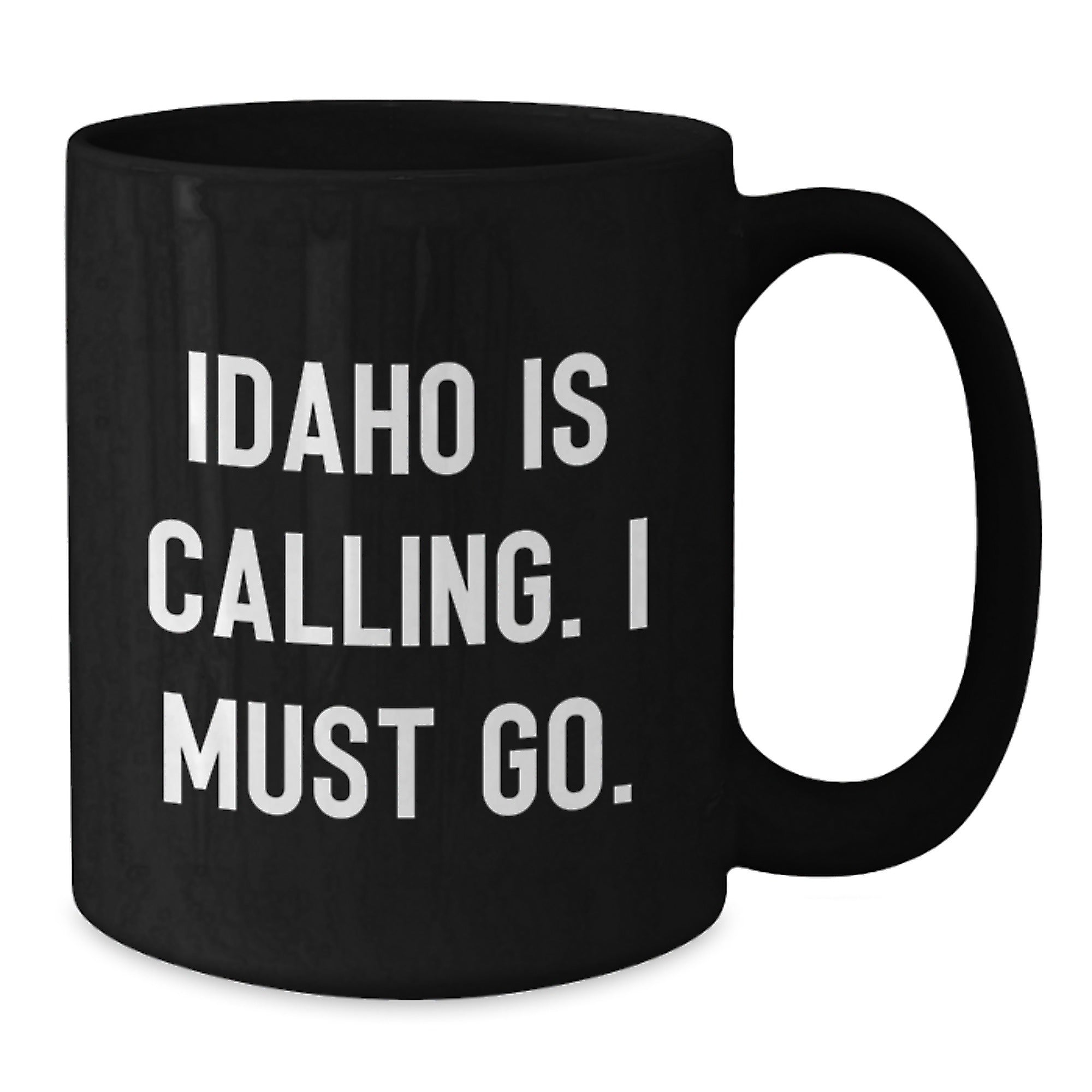 Idaho Christmas Unique Gifts from Friends and Family - Funny Black Coffee Mug - Idaho Is Calling I Must Go. - Additional