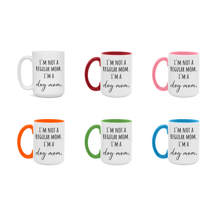Funny Mom Mug, I'm Not A Regular Mom I'm A dog Mom, 11oz or 15oz Ceramic Cup Gift for dog Moms