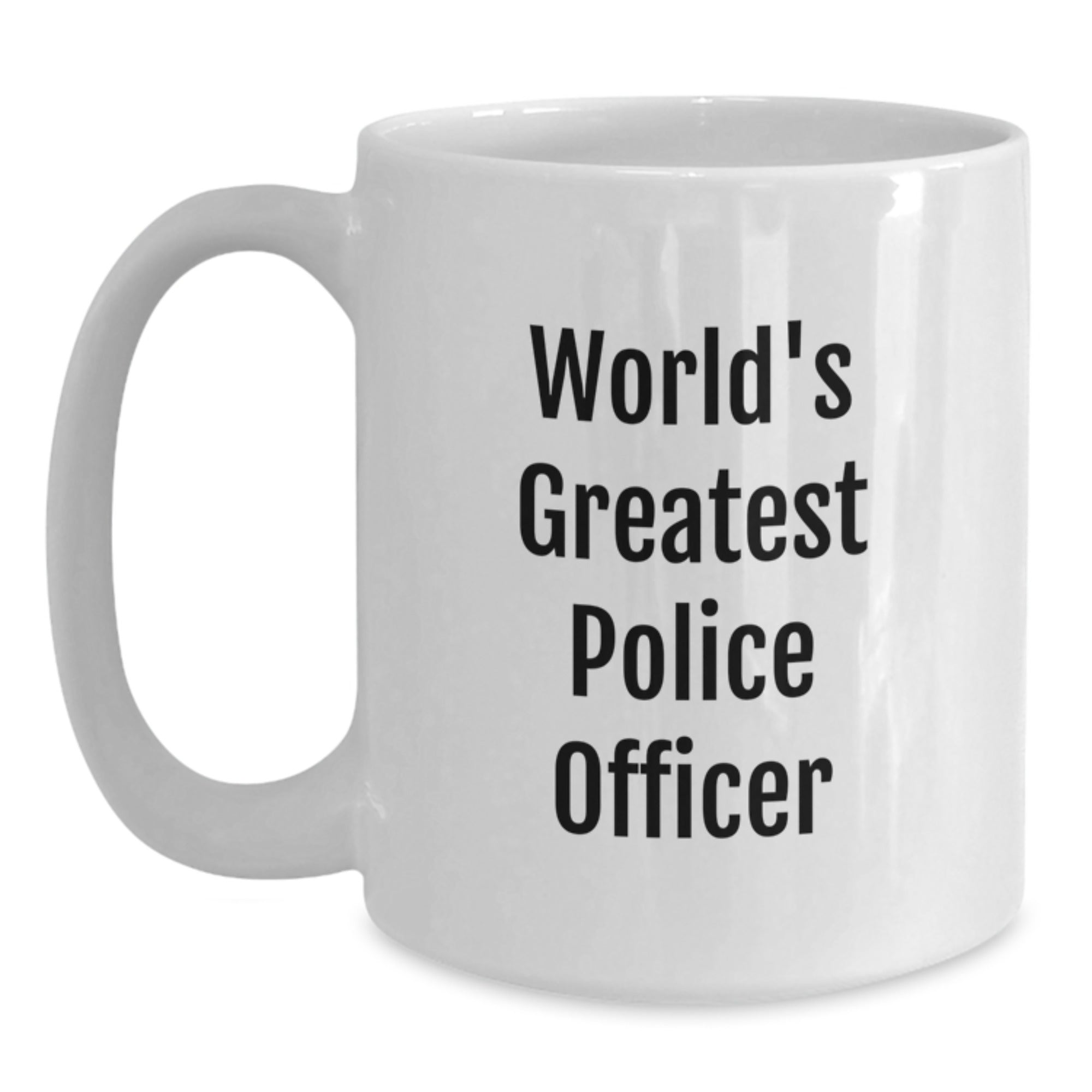 World's Greatest Police Officer Funny Quote White Coffee Mug Gifts from Friends to Police Officer on Graduation Unique - Main