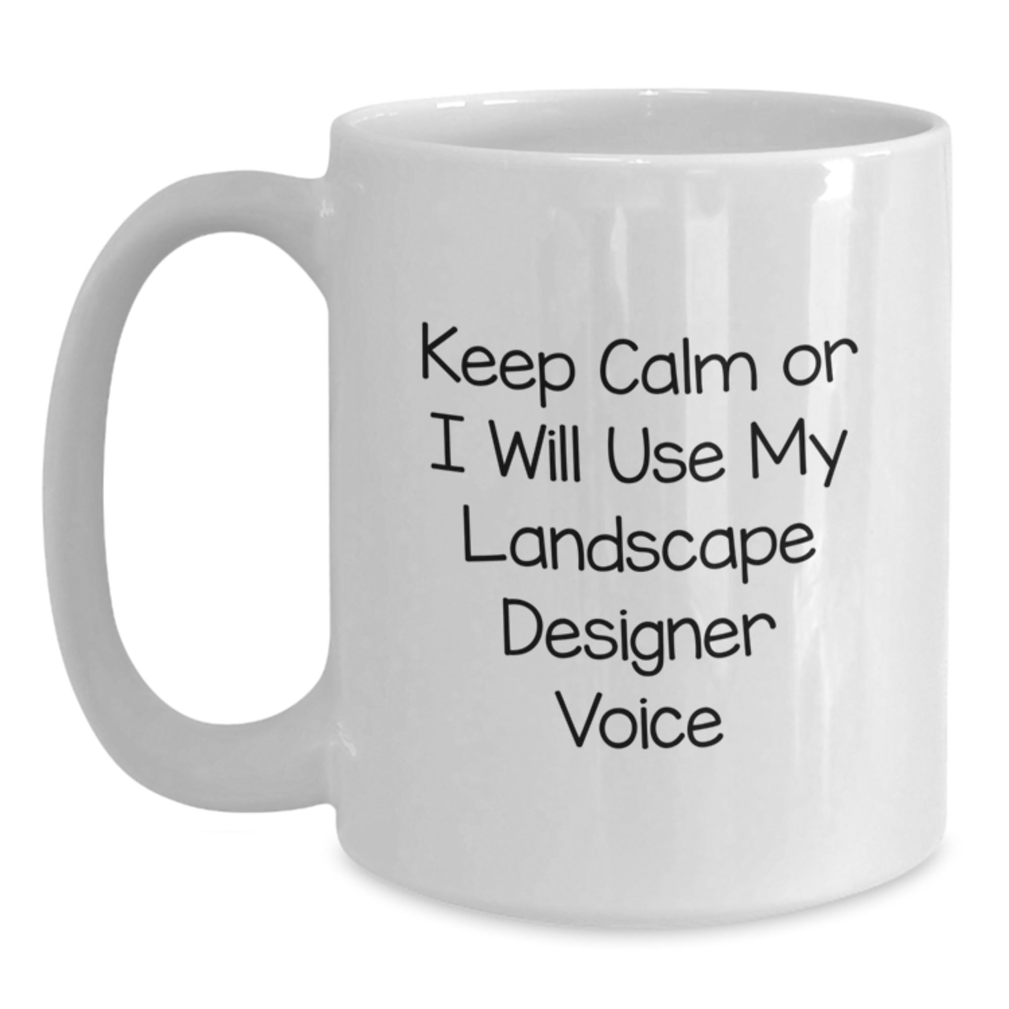 Funny Landscape Designer Gifts from Friends for Graduation Unique White Coffee Mugs - 'Keep Calm Or I Will Use My Landscape Designer Voice' - 11oz, 15oz Ceramic - Main