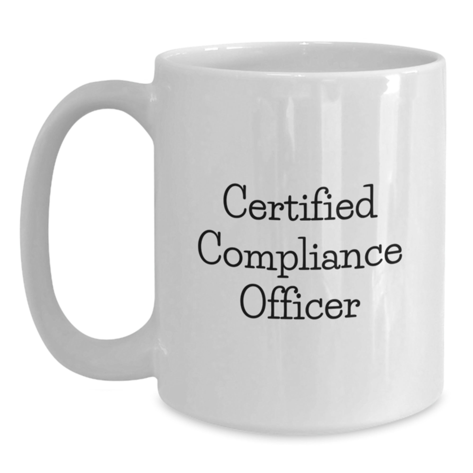 Funny Compliance Officer Gifts for Men, Unique White Coffee Mug, 'Certified Compliance Officer, That's Me!' - Perfect Birthday Unique Gift from Family - Main