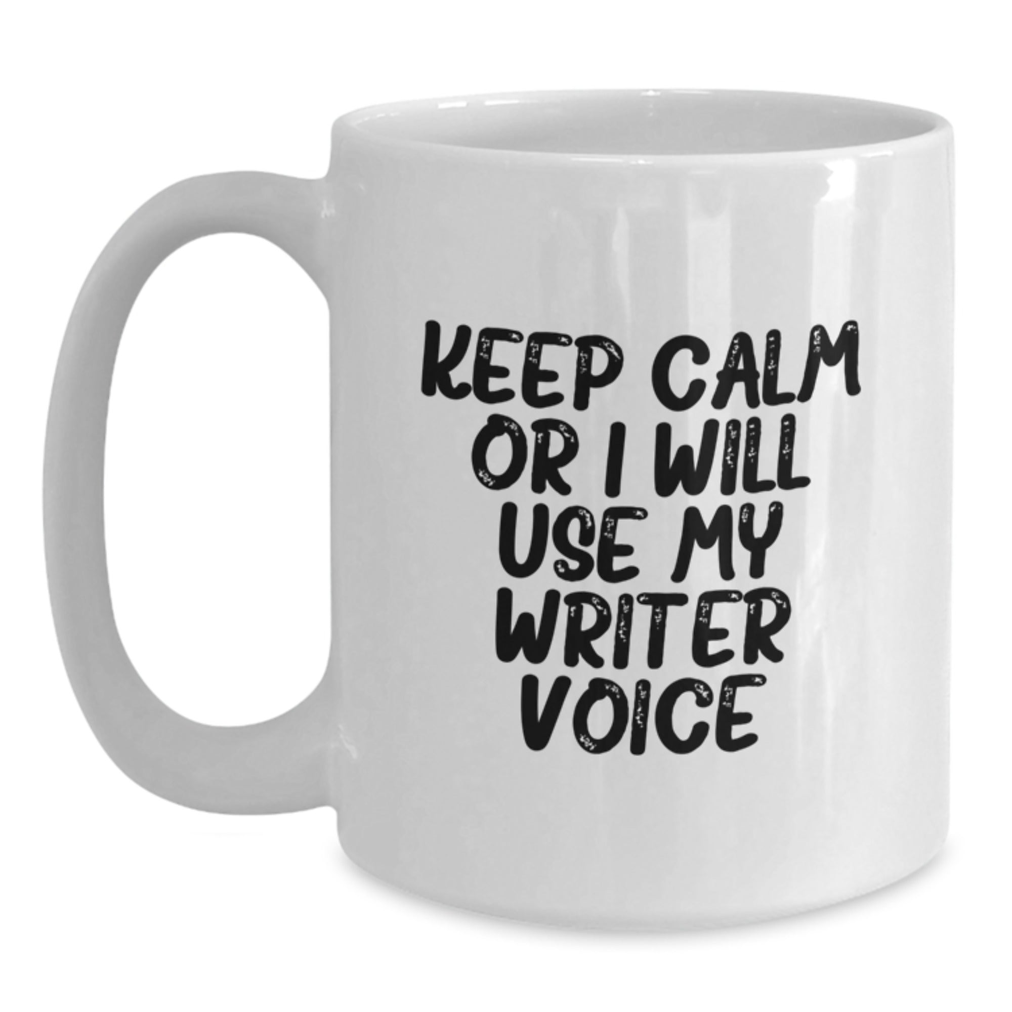 Funny Writer Gifts for Him - White Coffee Mug, 11oz or 15oz Capacity, Keep Calm Or I Will Use My Writer Voice - Gifts from Friends for Writer Graduation Unique Presents - Main