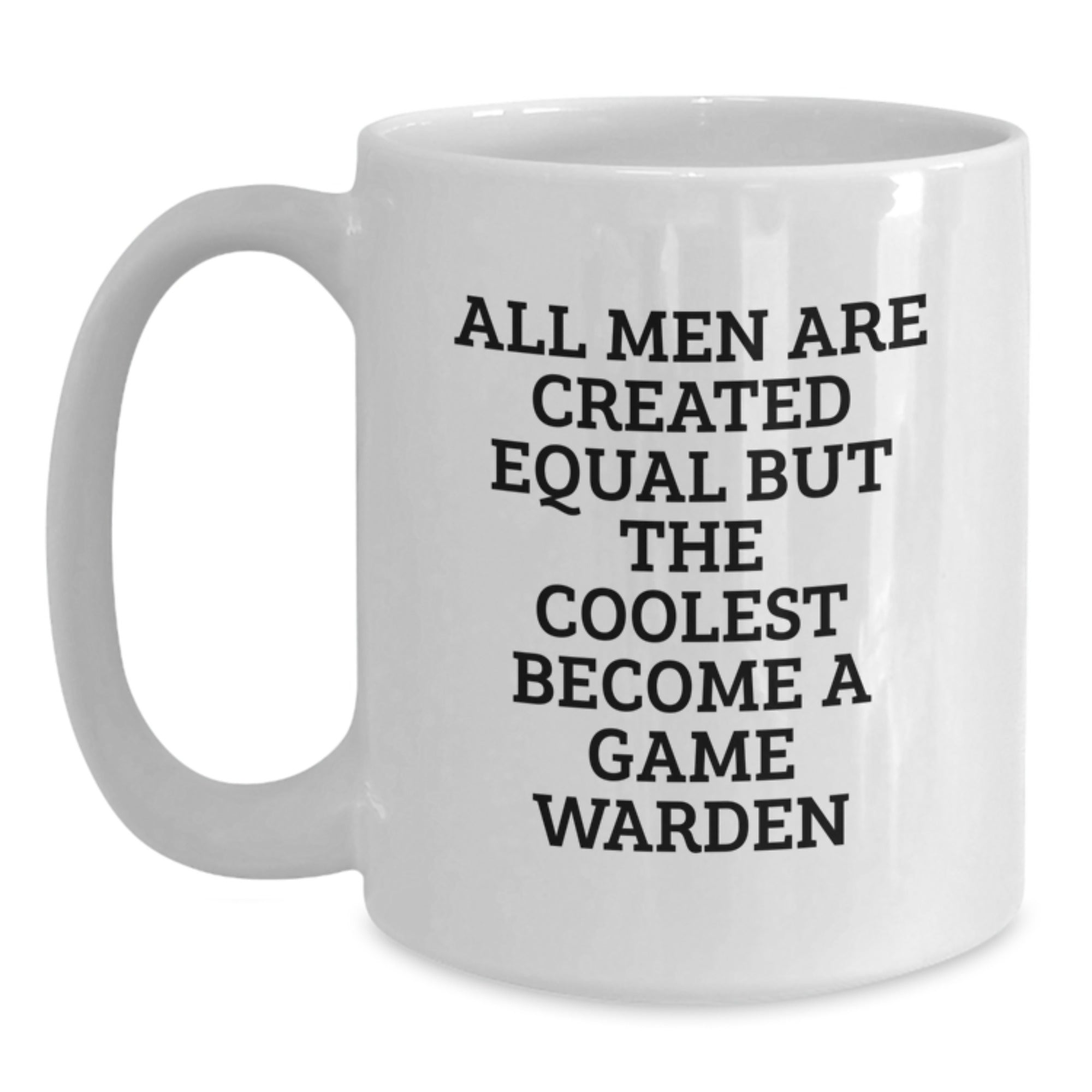 Game Warden Gift for Him - All Men Are Created Equal Keepsake Coffee Mug - Main