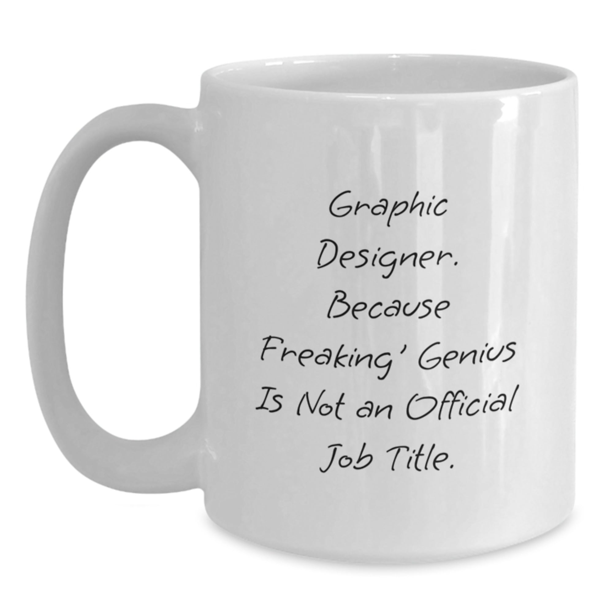 Gifts from Family to Graphic Designer - Funny White Coffee Mug - Graduation Unique Gifts for Graphic Designer Men - Main