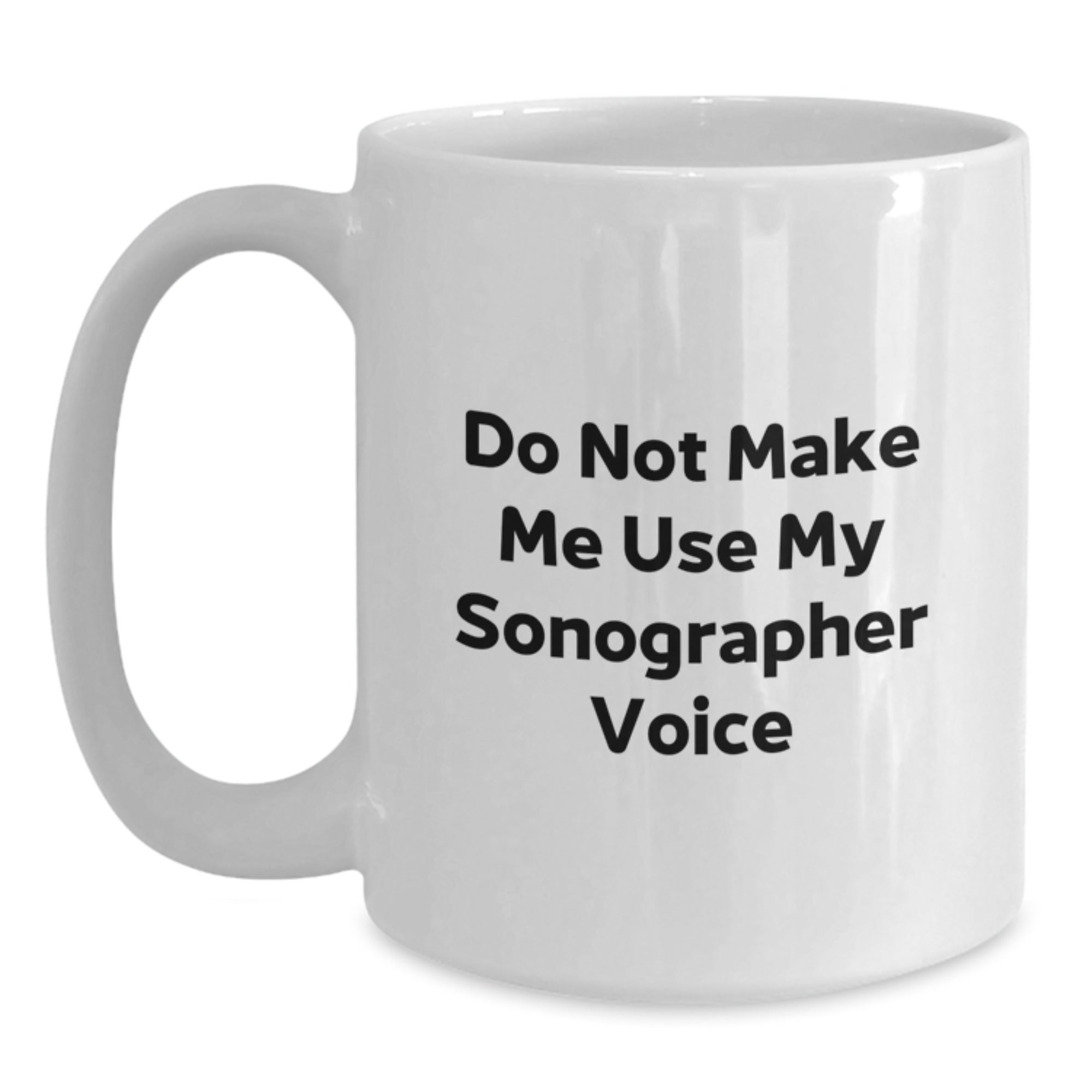 Sonographer Gift for Him - Do Not Use Voice Keepsake White Coffee Mug - Main