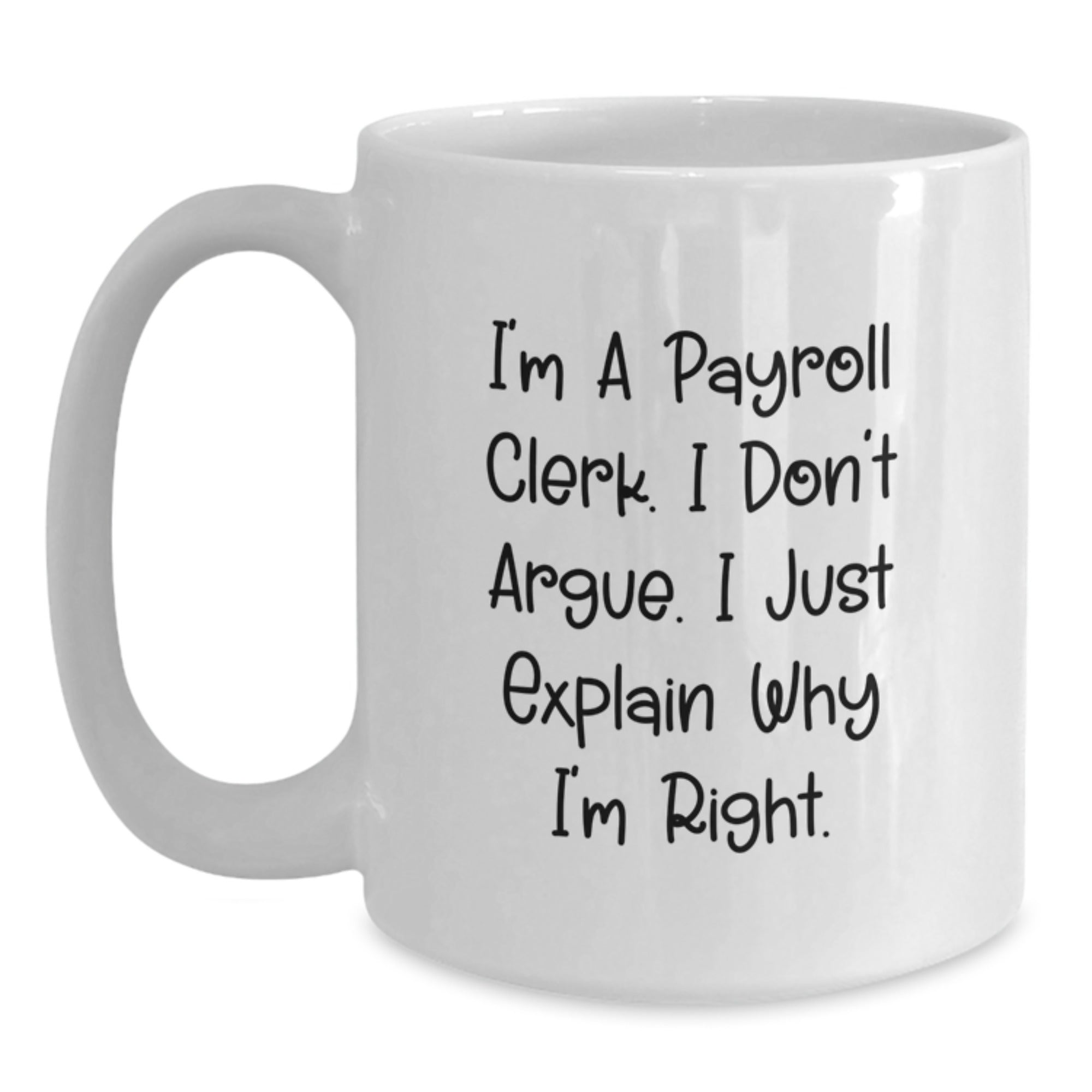 Funny Payroll Clerk White Coffee Mug, Gifts for Payroll Clerk Men, Unique Graduation Gift from Friends - Main