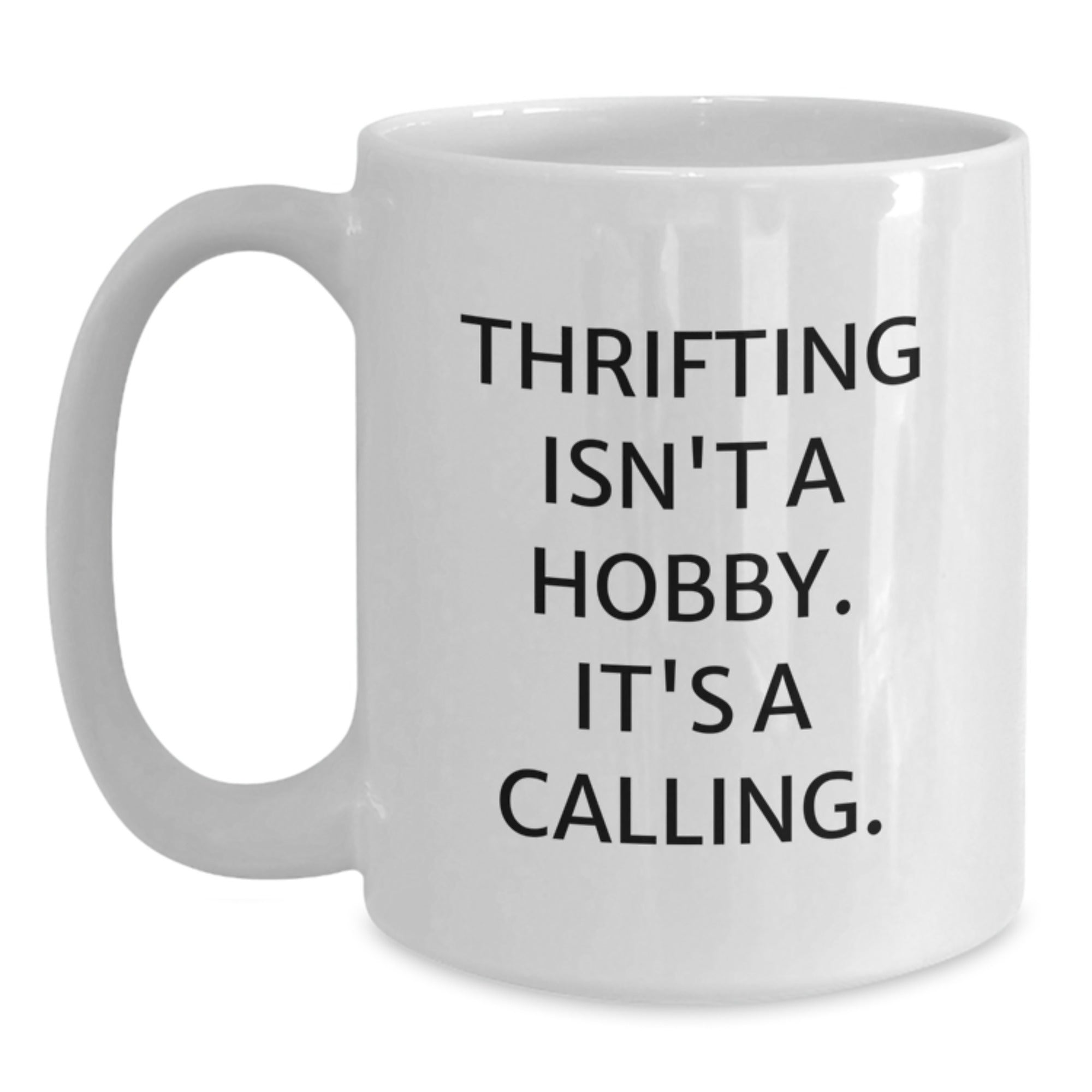 Thrifting Enthusiasts Gifts from Friends and Family, Inspirational White Coffee Mug, Perfect for Christmas Morning - Main