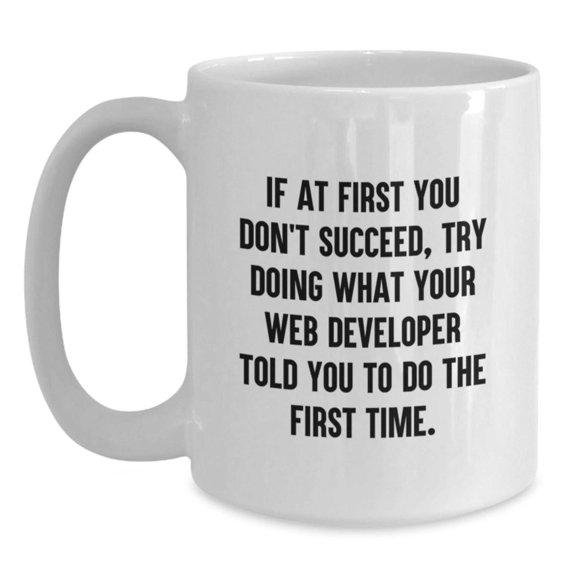 Funny Web Developer Mug, Gift for Men Friends Coworkers, White Coffee Mug with Inspirational Quote - Main