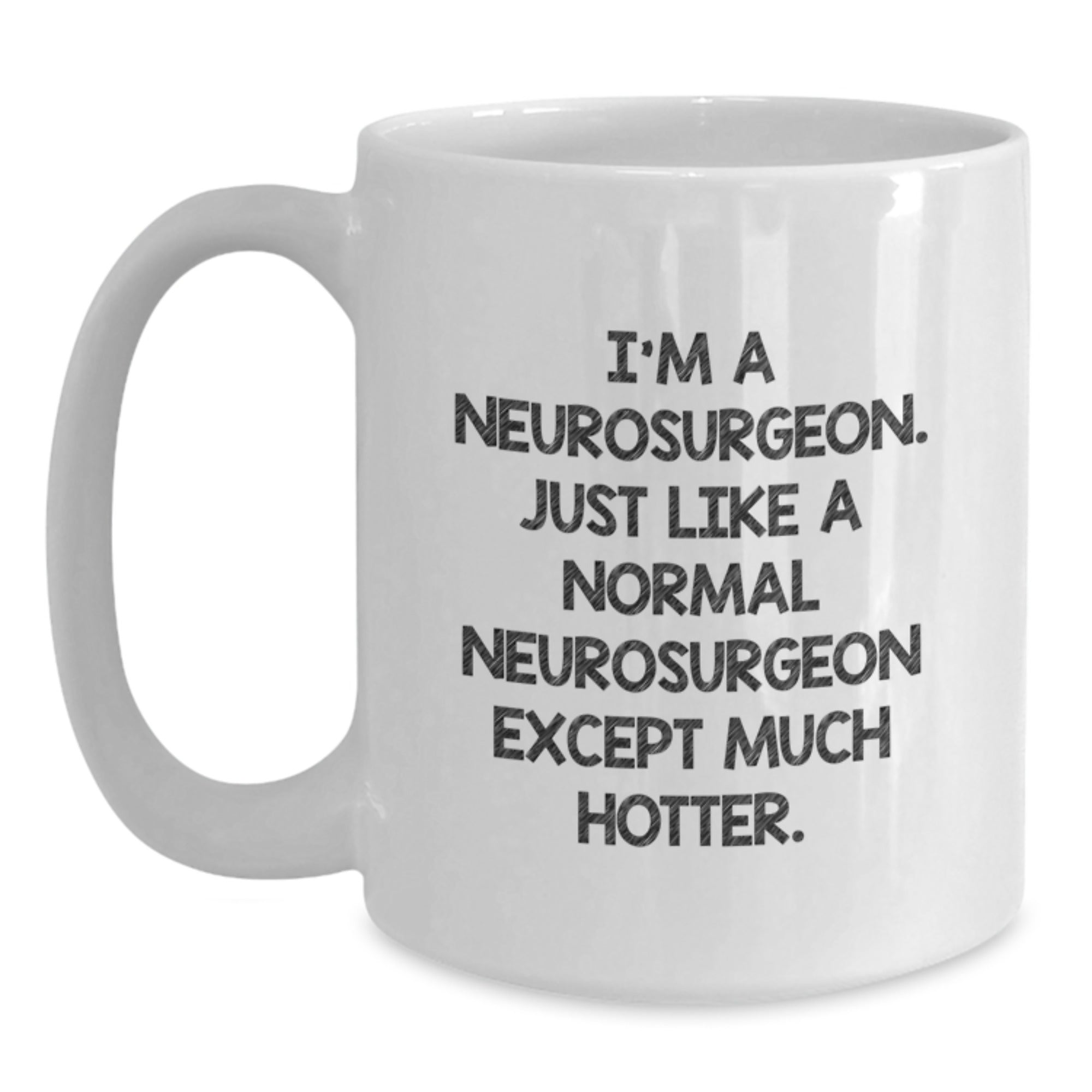 Witty Neurosurgeon Mug – Birthday Gift for Friends – White Coffee Mug - Main