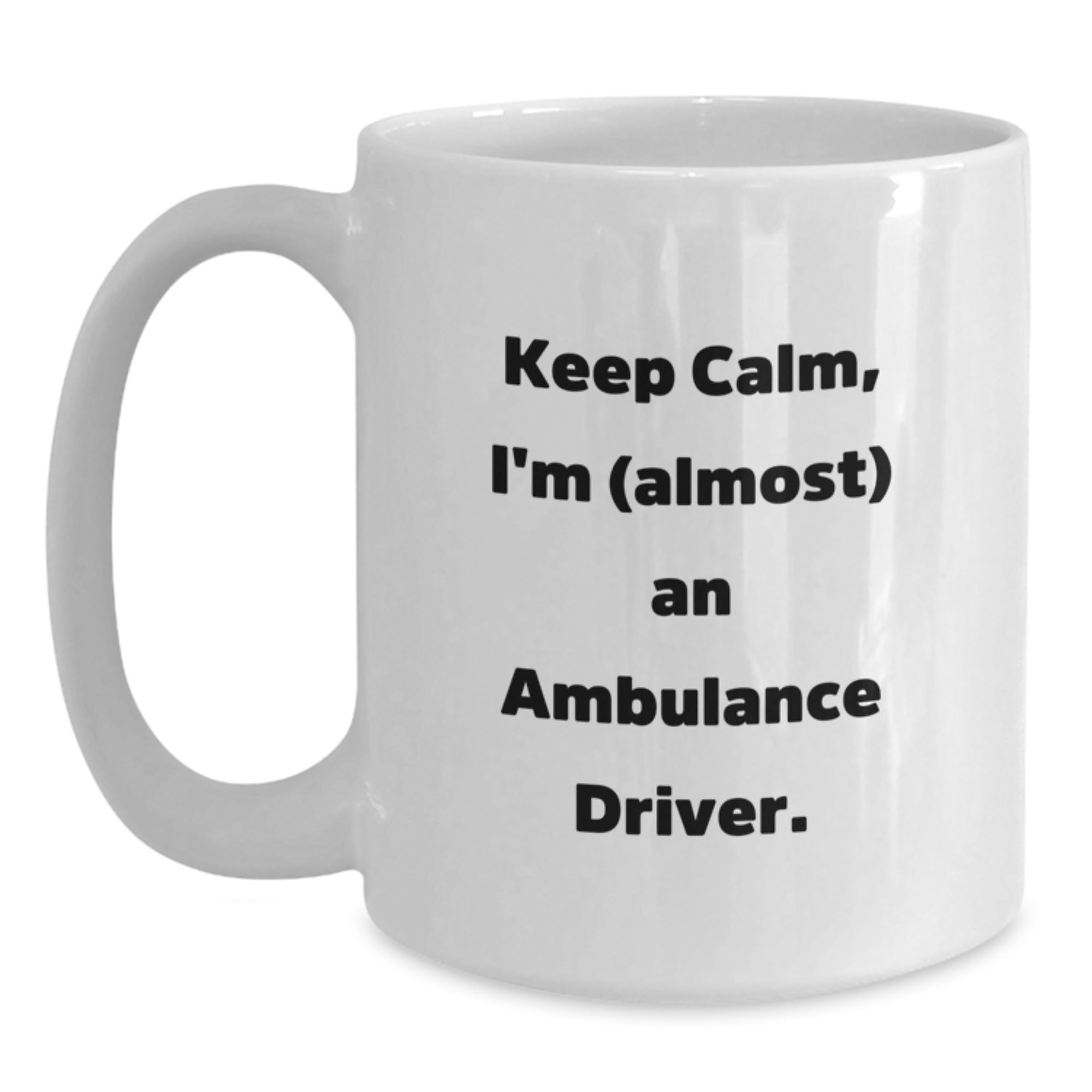 Funny Ambulance Driver Gifts from Friends, Ambulance Driver White Coffee Mug, Keep Calm I'm almost an Ambulance Driver Graduation Unique Mugs - Main